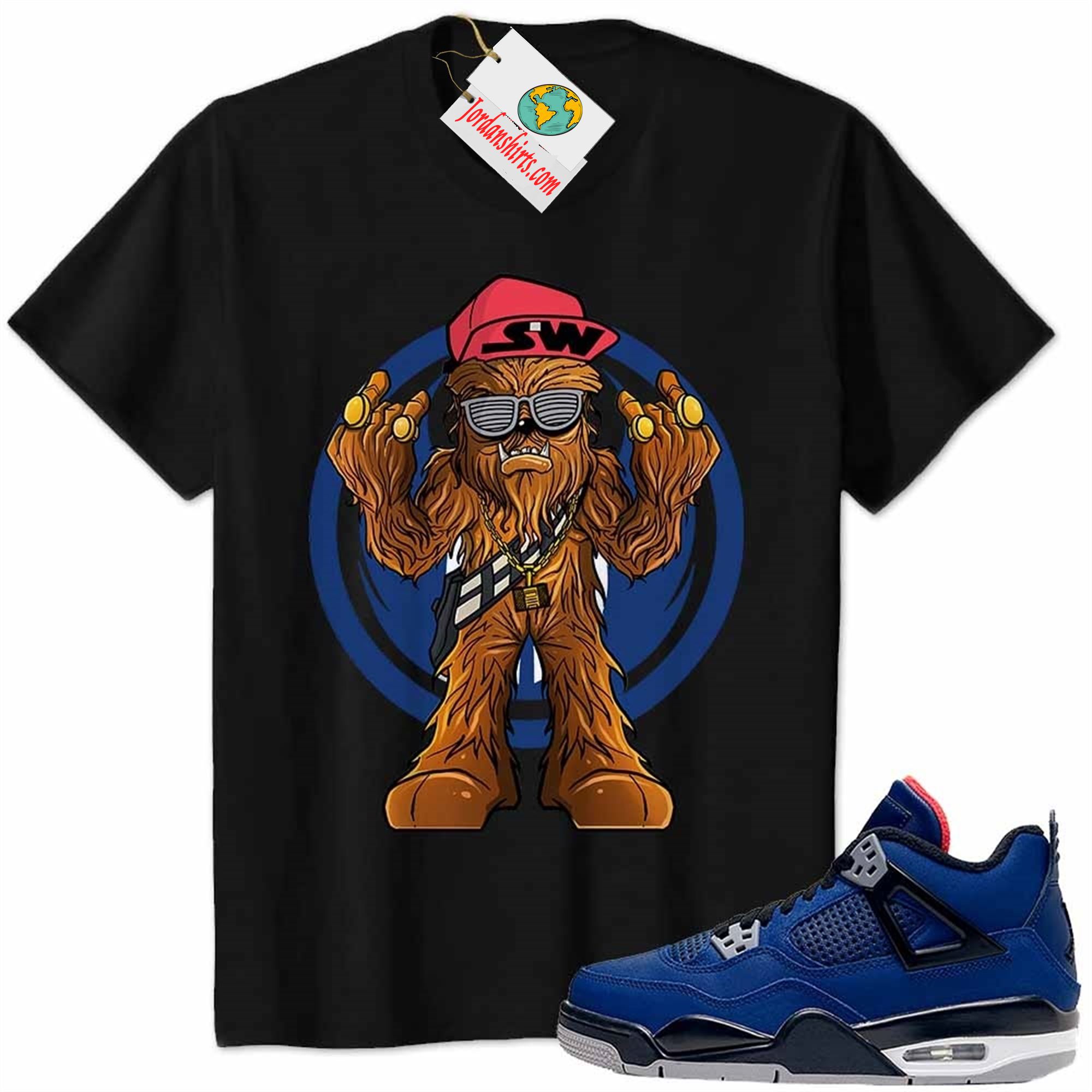 Jordan 4 Shirt, Gangster Chewbacca Stars War Black Air Jordan 4 Winter Loyal Blue 4s Full Size Up To 5xl