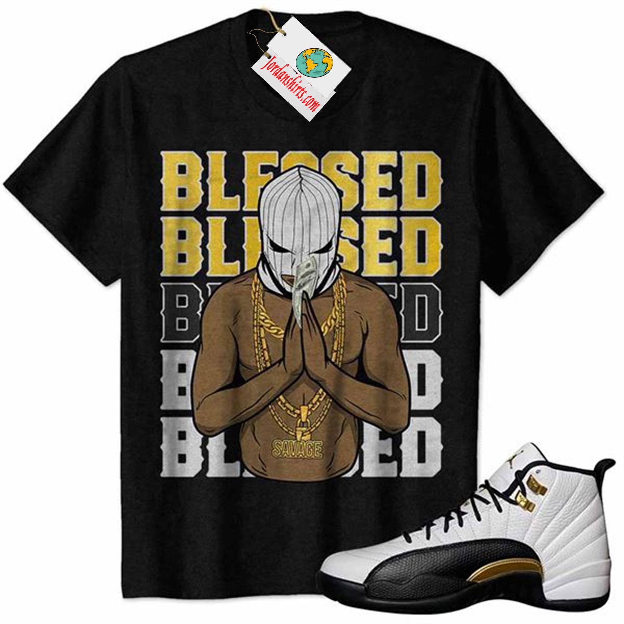 Jordan 12 Shirt, Gangster Ski Mask Man Savage Blessed Black Air Jordan 12 Royalty 12s Size Up To 5xl