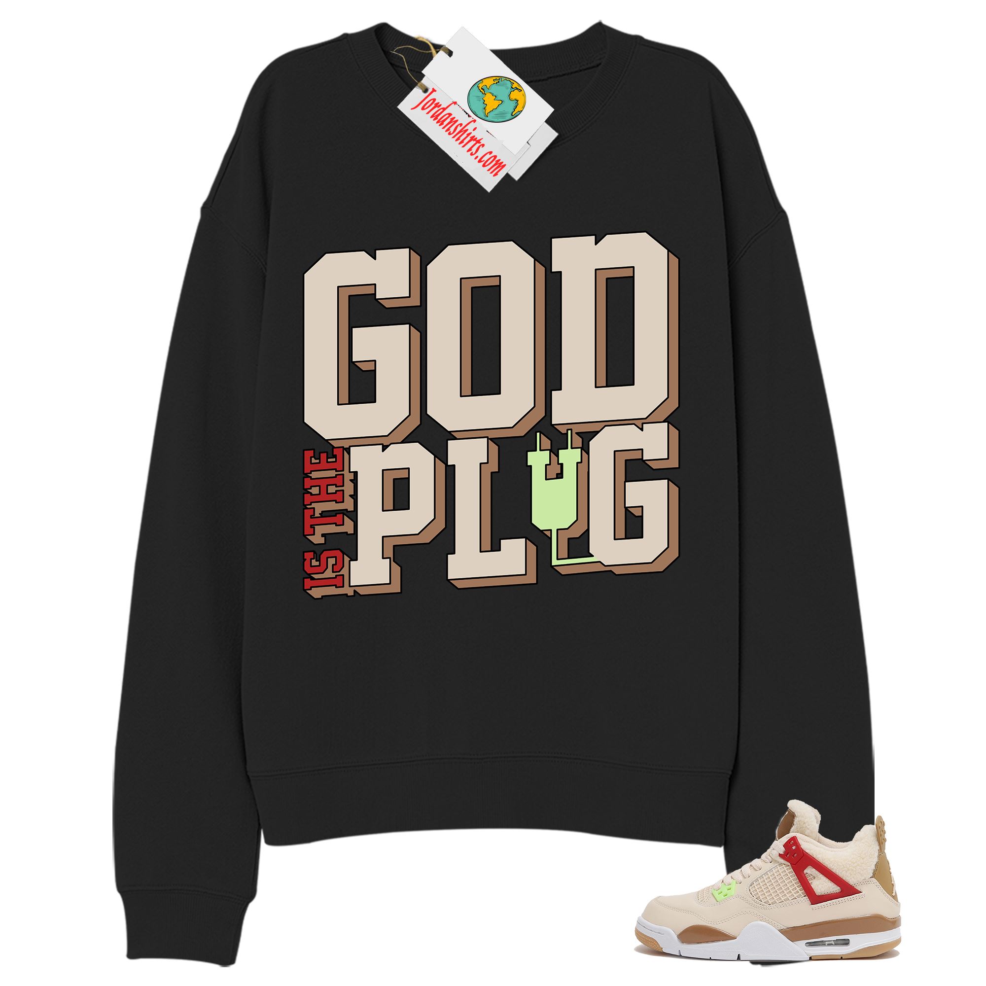 Jordan 4 Sweatshirt, God Is The Plug Black Sweatshirt Air Jordan 4 Wild Things 4s Plus Size Up To 5xl