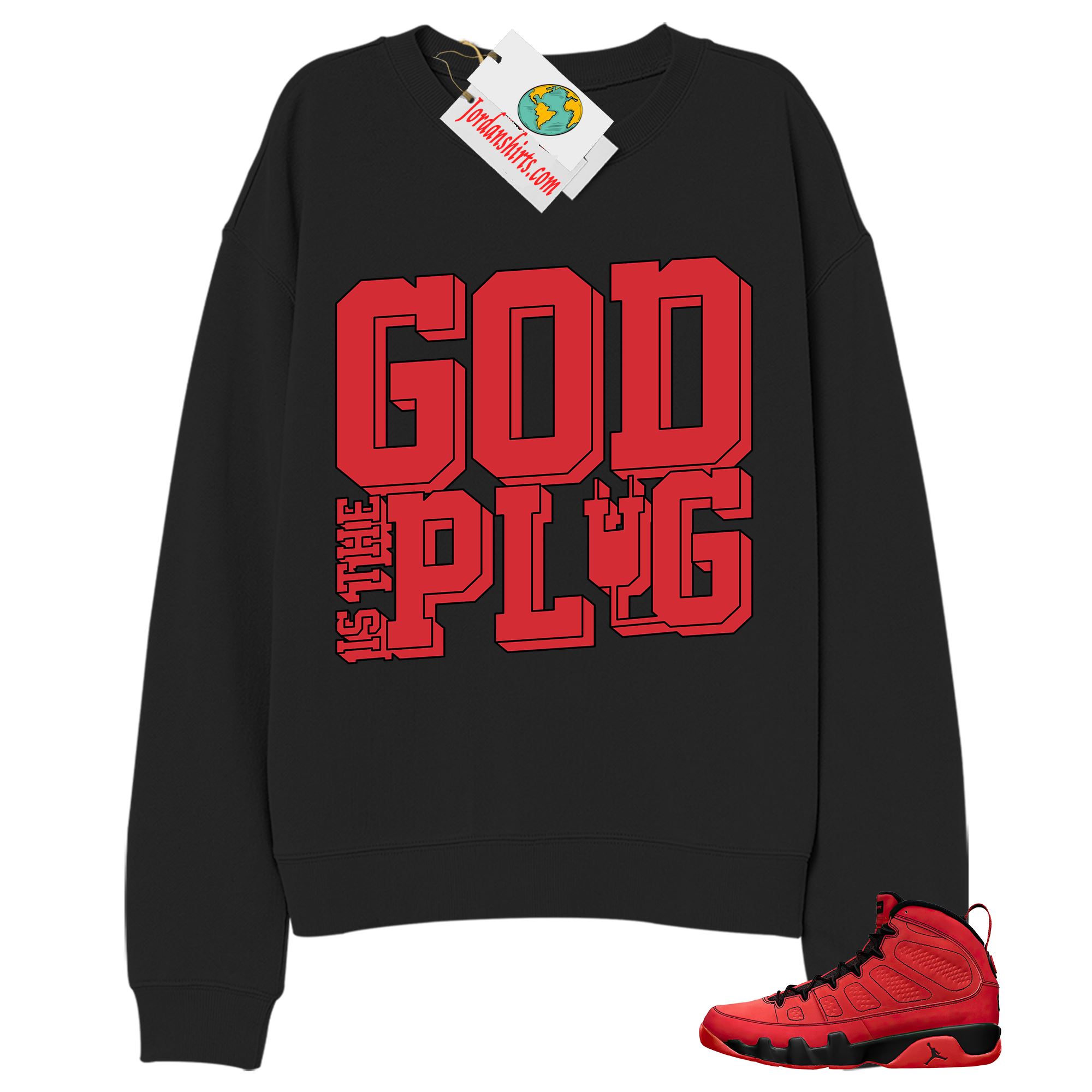 Jordan 9 Sweatshirt, God Is The Plug Black Sweatshirt Air Jordan 9 Chile Red 9s Plus Size Up To 5xl