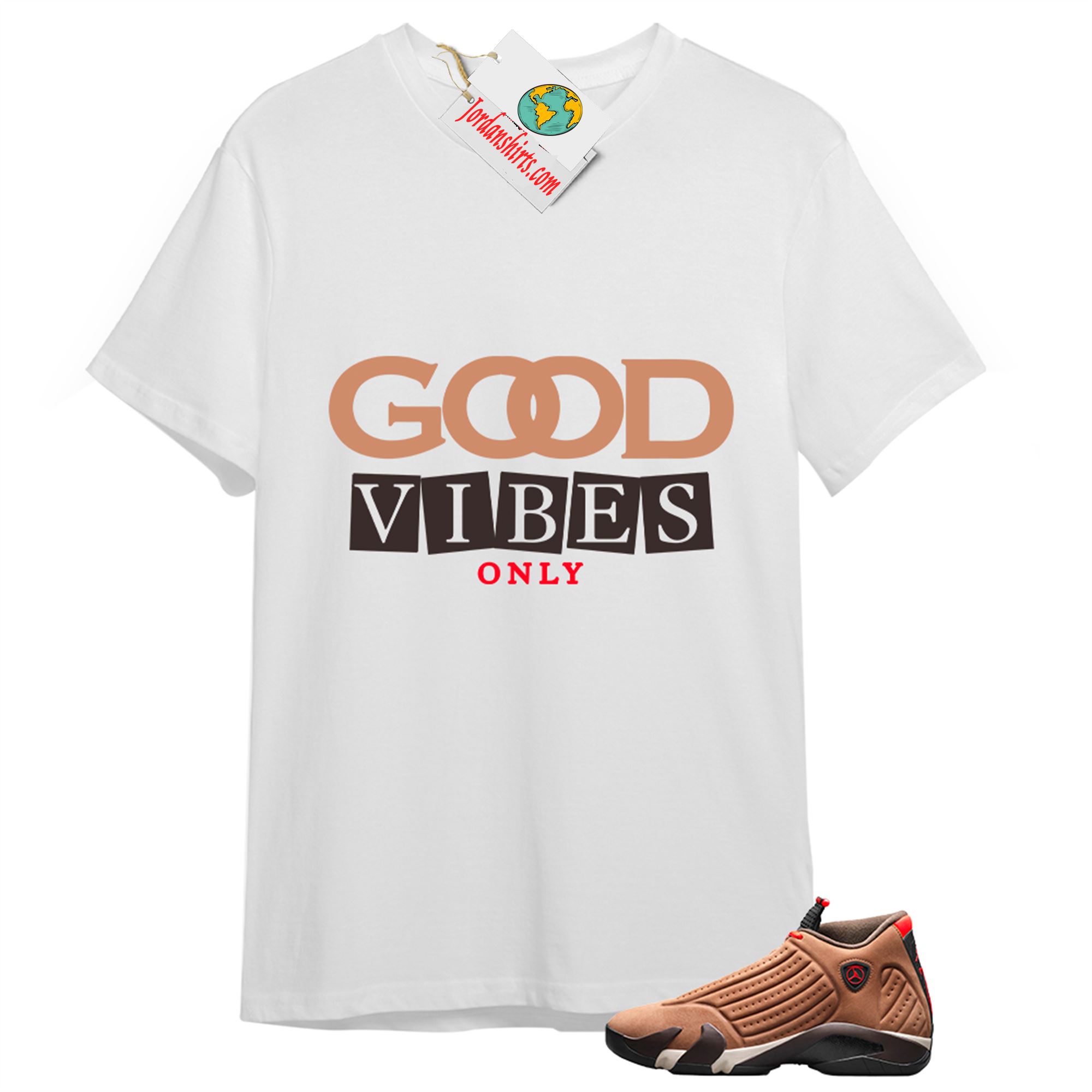 Jordan 14 Shirt, Good Vibes Only White T-shirt Air Jordan 14 Winterized 14s Full Size Up To 5xl