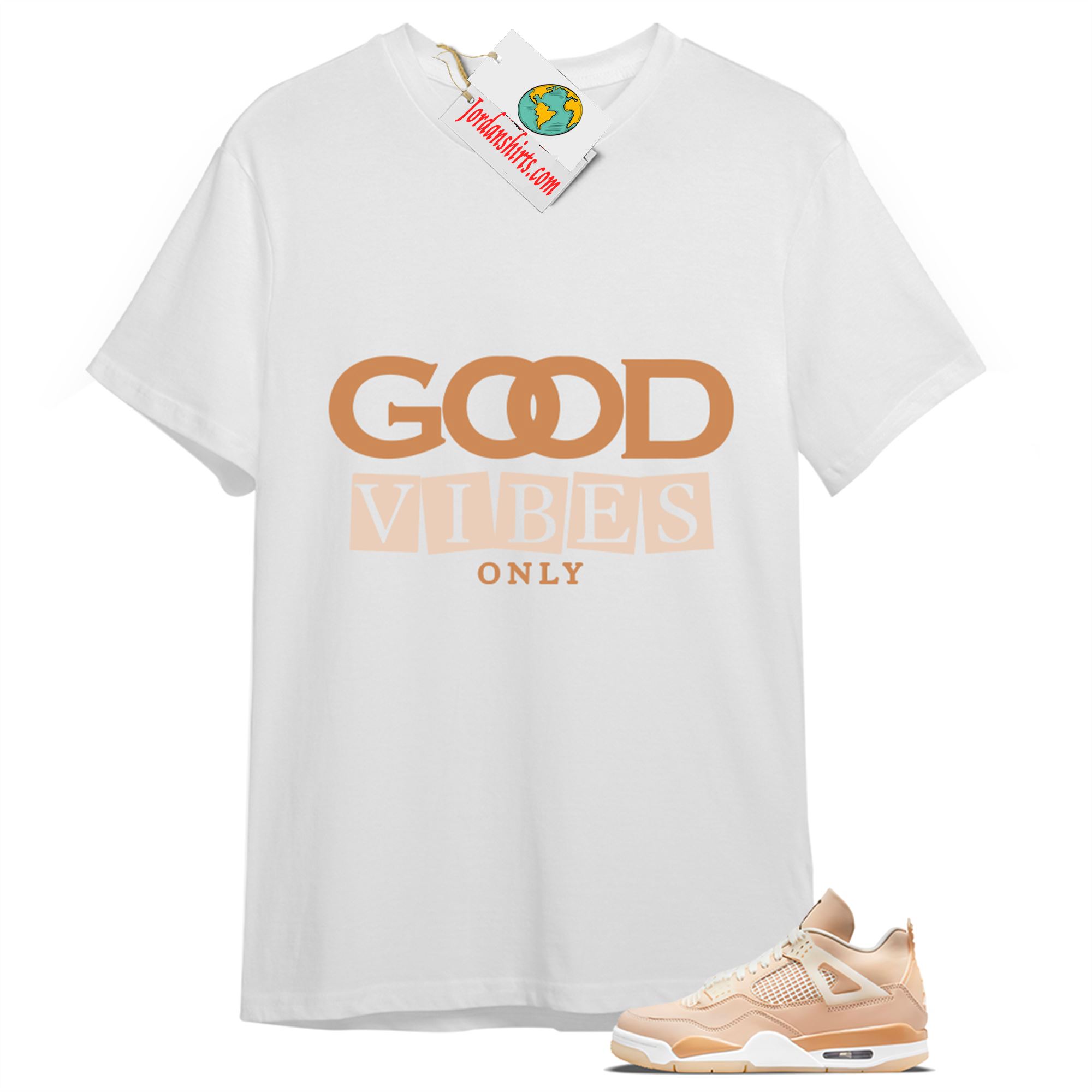 Jordan 4 Shirt, Good Vibes Only White T-shirt Air Jordan 4 Shimmer 4s Plus Size Up To 5xl