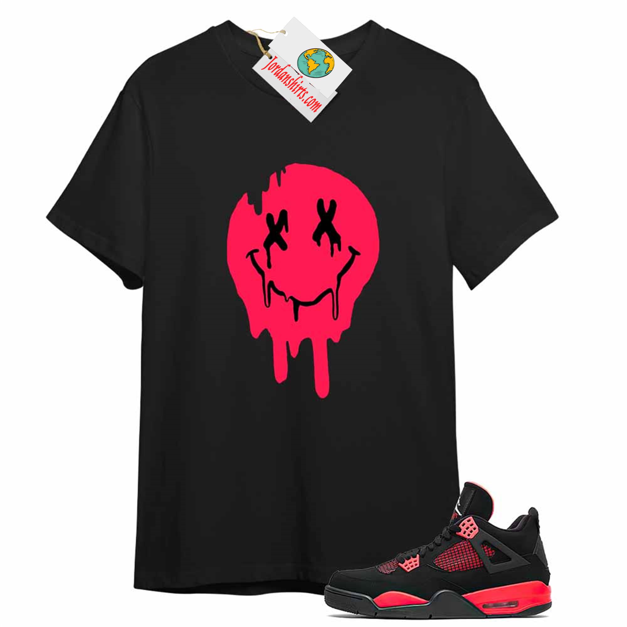 Jordan 4 Shirt, Happy Face Dripping Black T-shirt Air Jordan 4 Red Thunder 4s Plus Size Up To 5xl