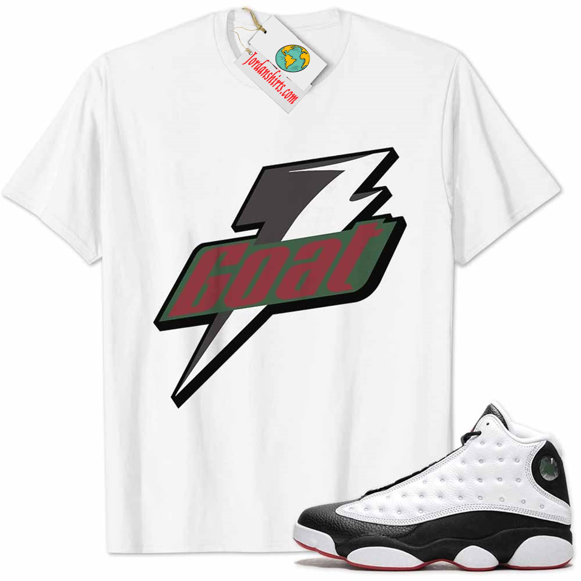 Jordan 13 Shirt, He Got Game 13s Shirt Goat Greatest Of All Time White Plus Size Up To 5xl