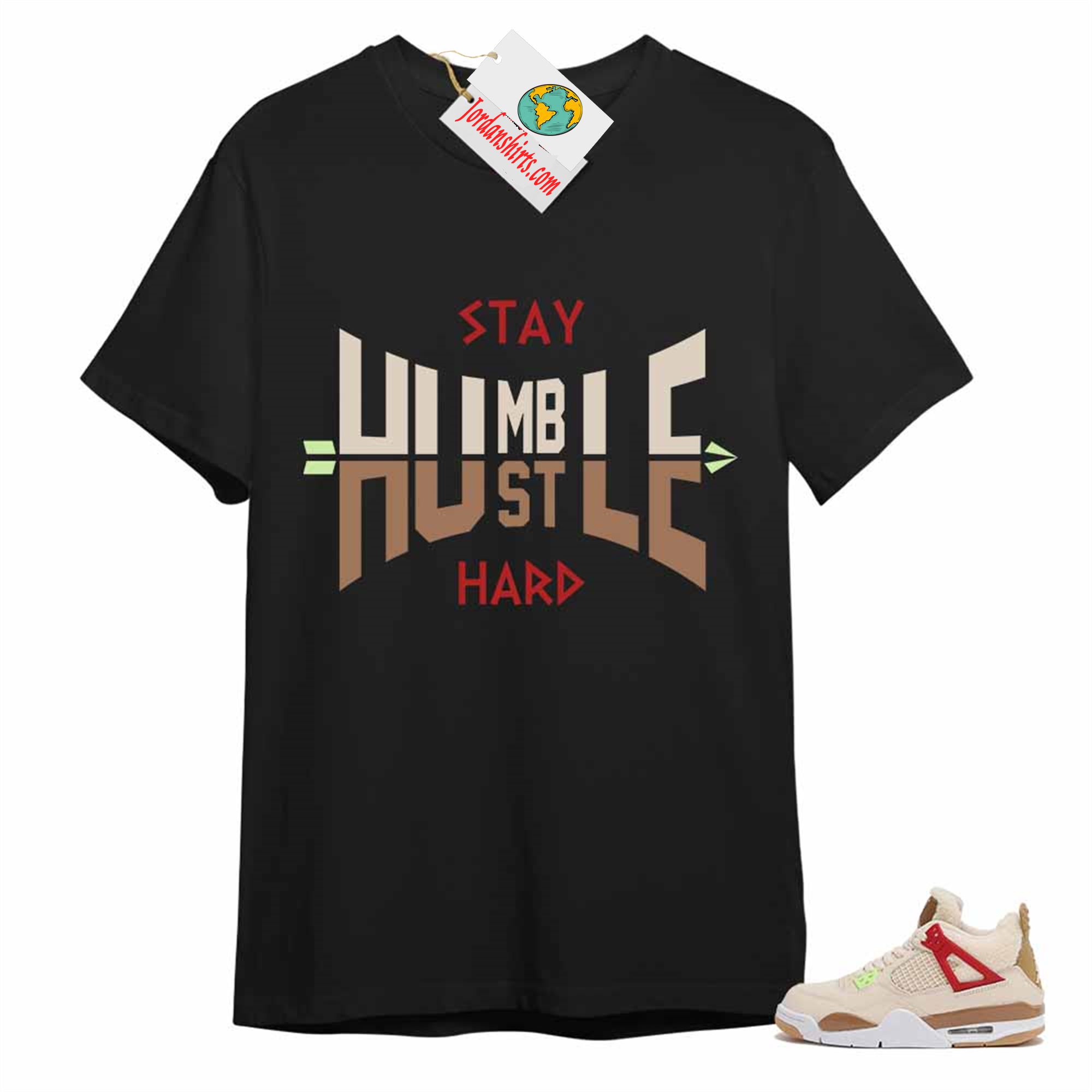 Jordan 4 Shirt, Humble Hustle Hard Black Air Jordan 4 Wild Things 4s Plus Size Up To 5xl