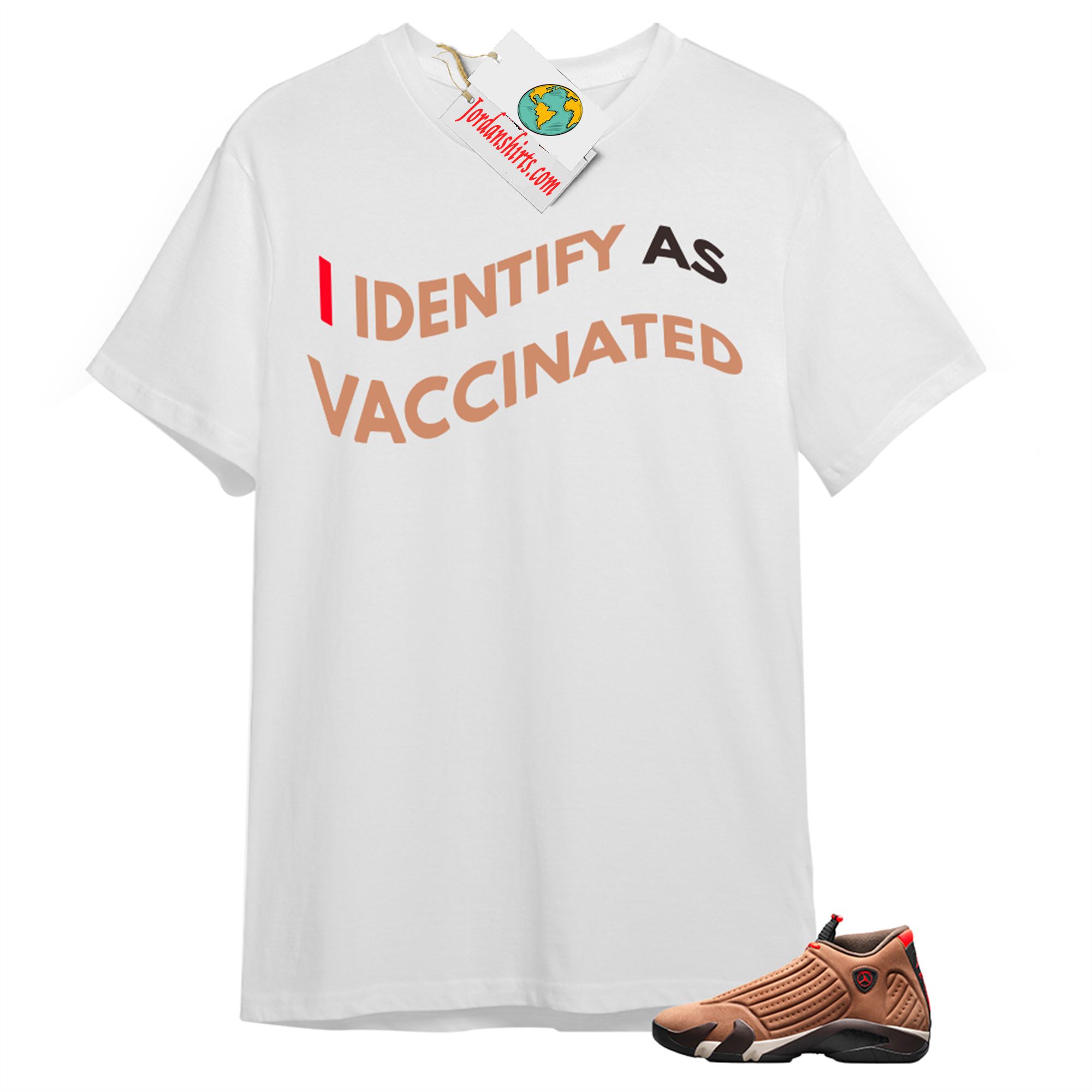 Jordan 14 Shirt, I Identify As Vaccinated White T-shirt Air Jordan 14 Winterized 14s Size Up To 5xl