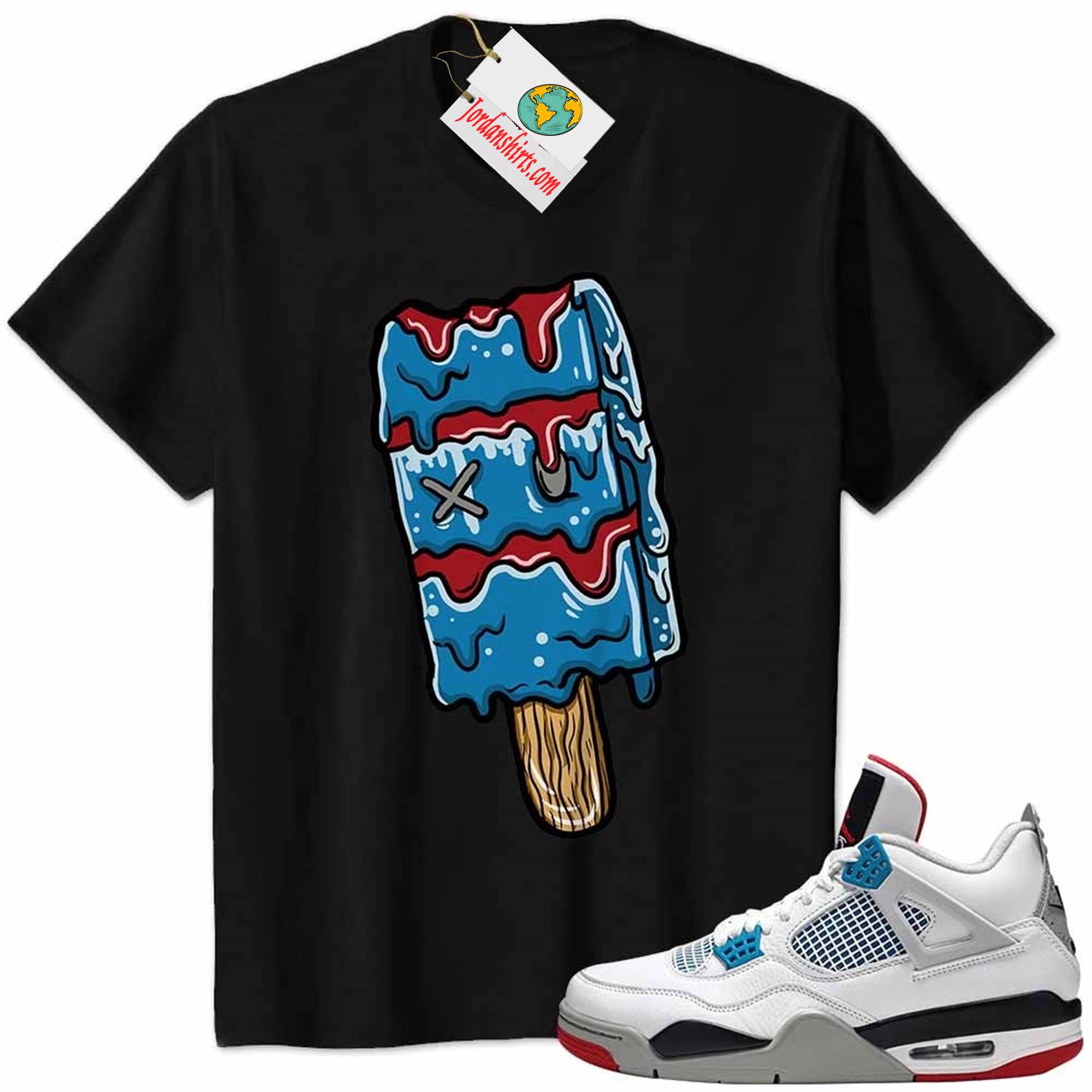 Jordan 4 Shirt, Ice Cream Dripping Black Air Jordan 4 What The 4s Size Up To 5xl