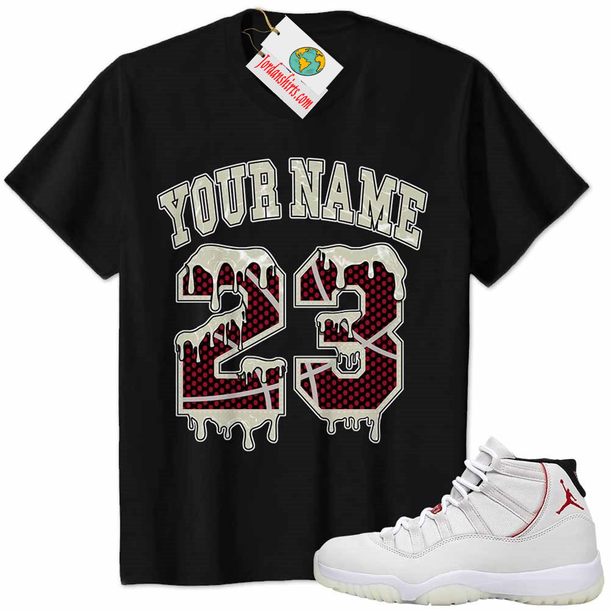 Jordan 11 Shirt, Jordan 11 Platinum Tint Shirt Personalized No23 Drippin Black Size Up To 5xl