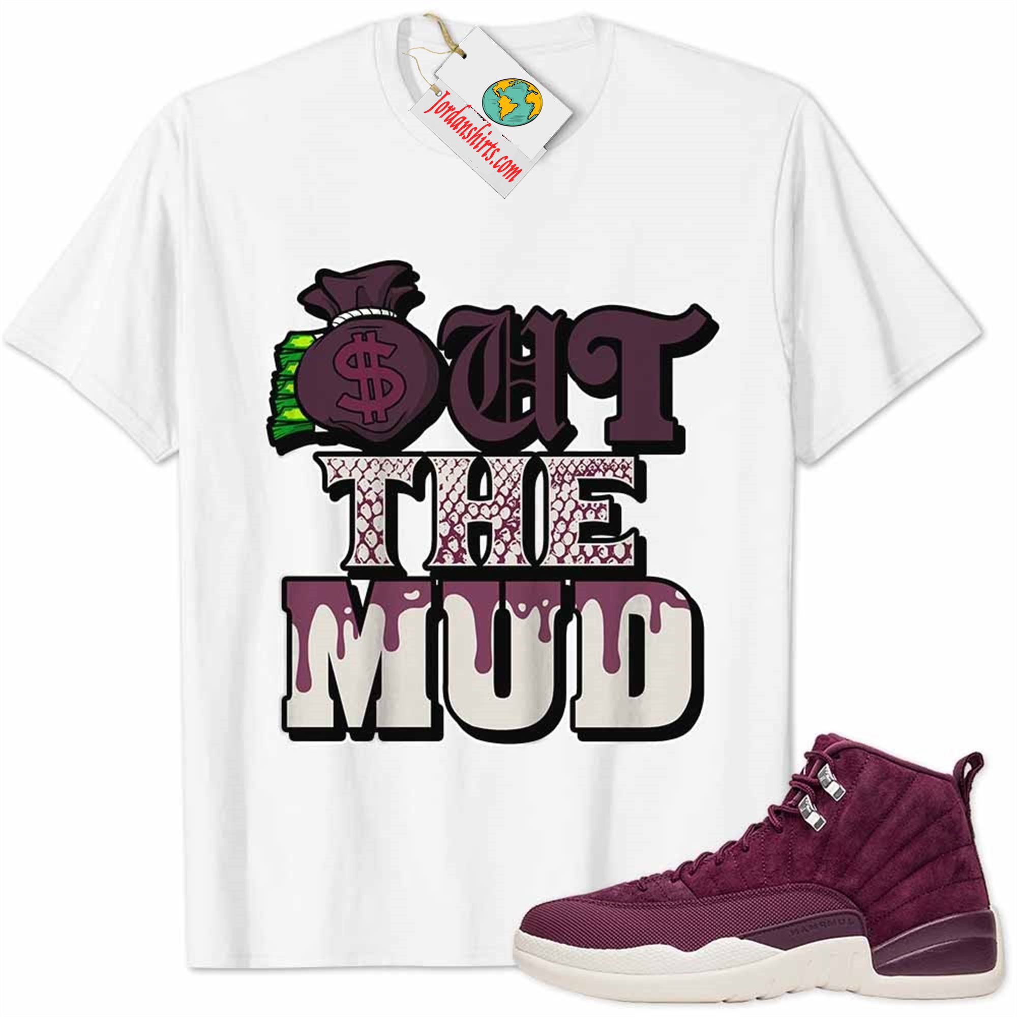 Jordan 12 Shirt, Jordan 12 Bordeaux Shirt Out The Mud Money Bag White Plus Size Up To 5xl