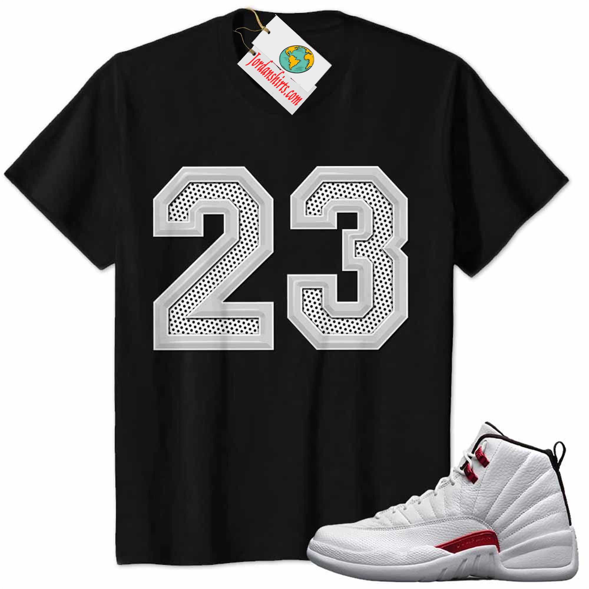 Jordan 12 Shirt, Jordan 12 Twist Shirt Michael Jordan Number 23 Black Full Size Up To 5xl