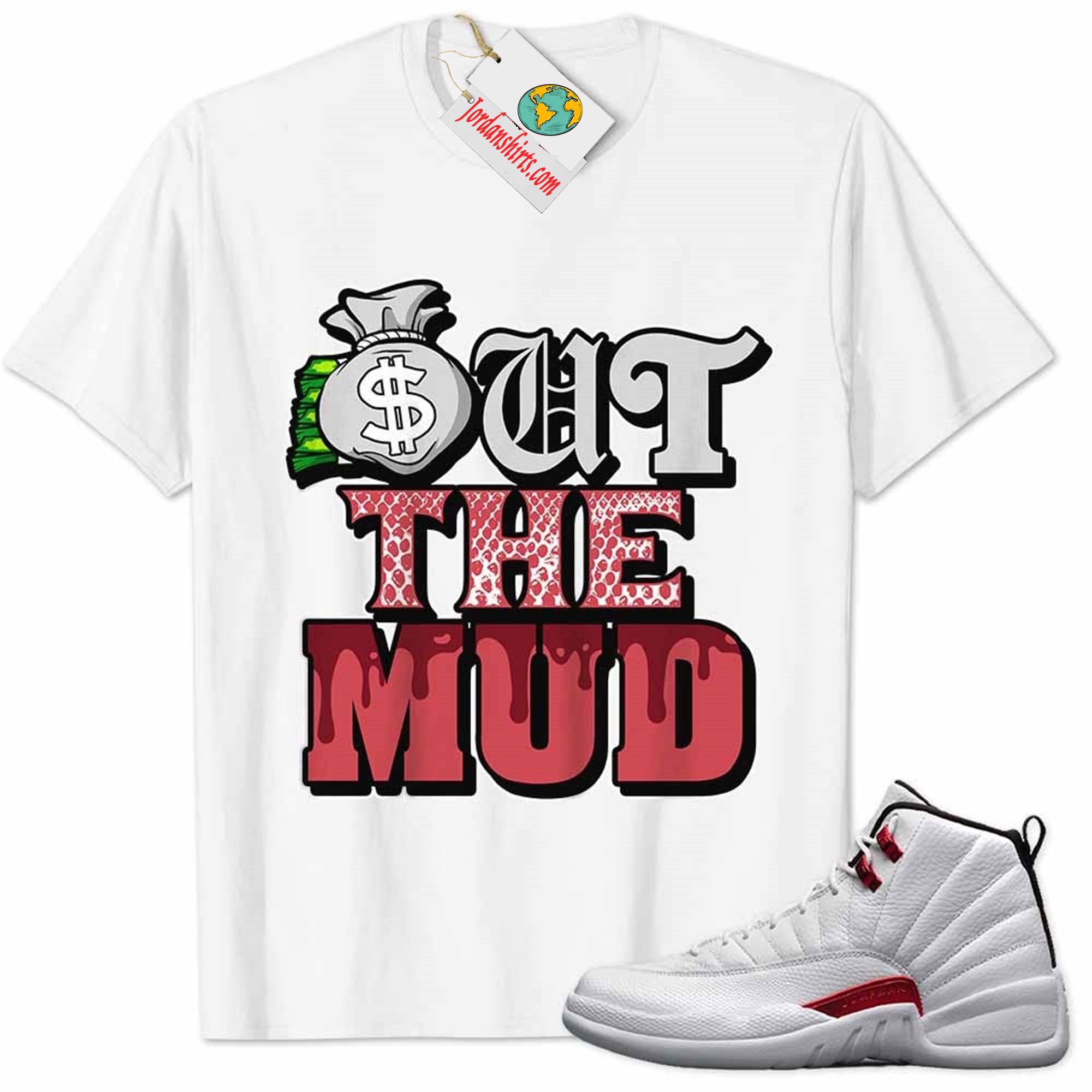 Jordan 12 Shirt, Jordan 12 Twist Shirt Out The Mud Money Bag White Full Size Up To 5xl