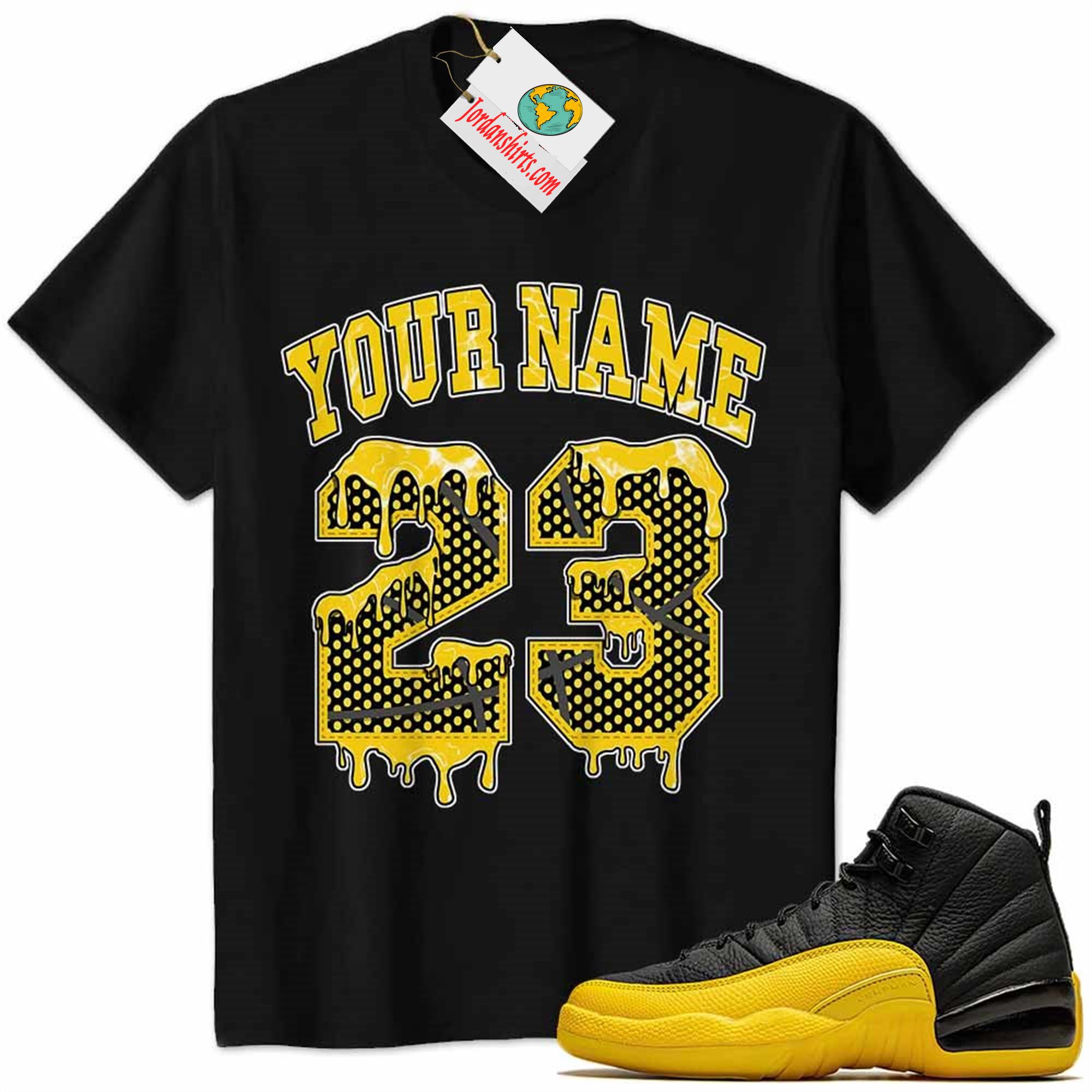 Jordan 12 Shirt, Jordan 12 University Gold Shirt Personalized No23 Drippin Black Plus Size Up To 5xl