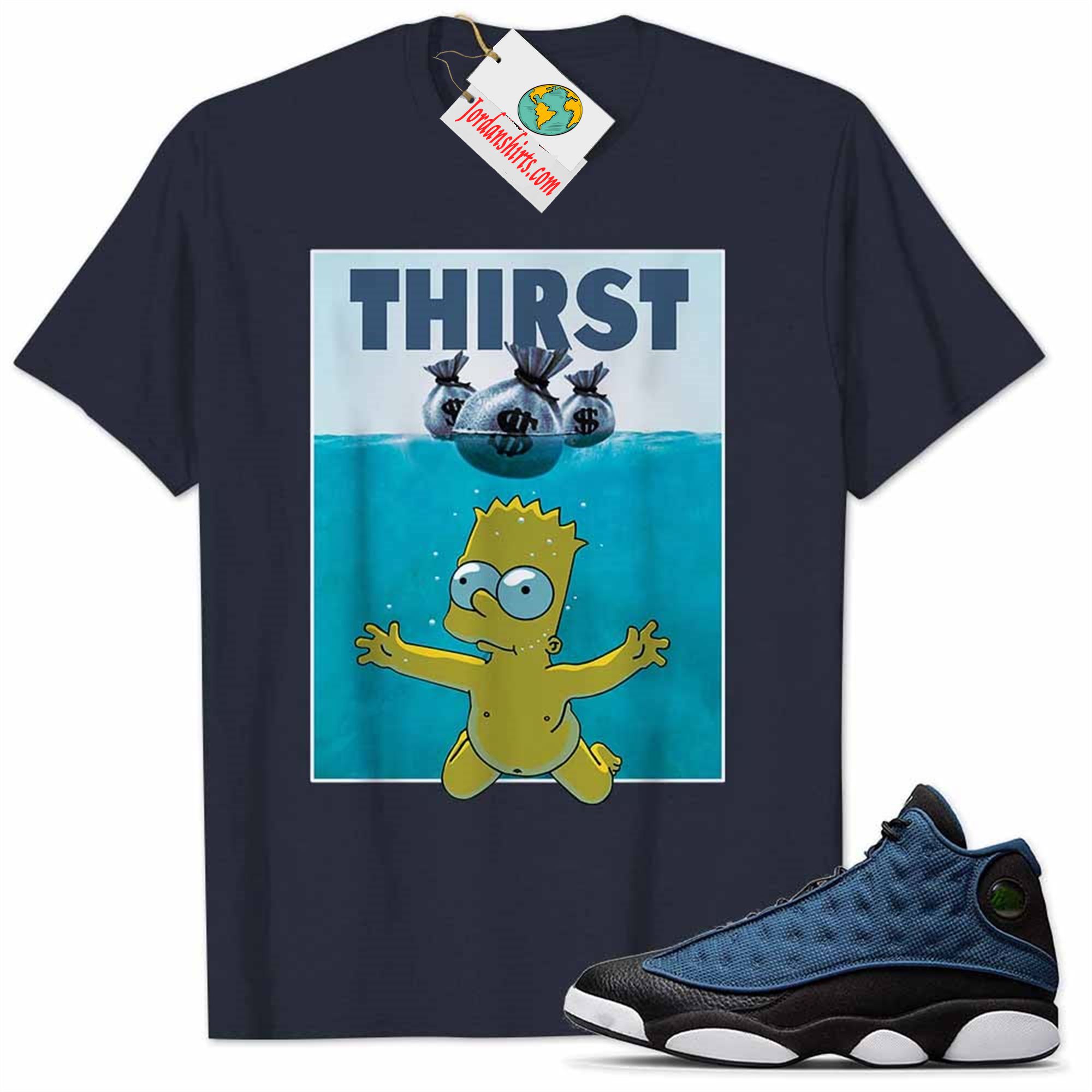 Jordan 13 Shirt, Jordan 13 Brave Blue Shirt Bart Simpson Jaw Thirst Money Bag Navy Full Size Up To 5xl