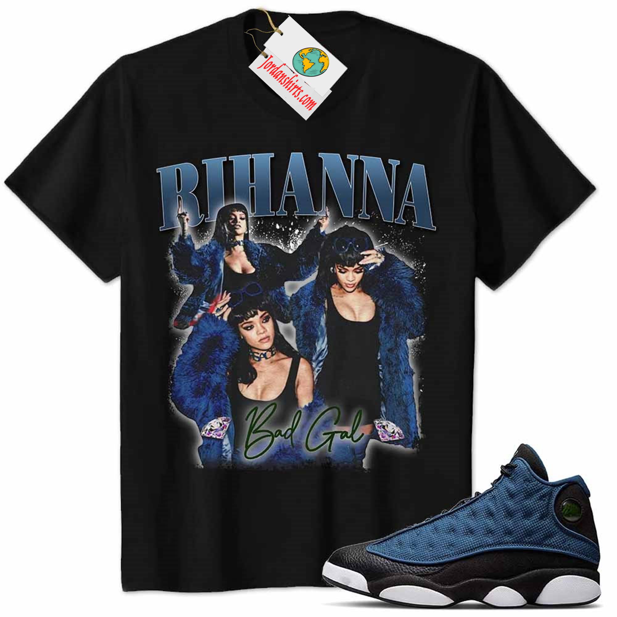 Jordan 13 Shirt, Jordan 13 Brave Blue Shirt Rihanna Bad Gal Black Size Up To 5xl