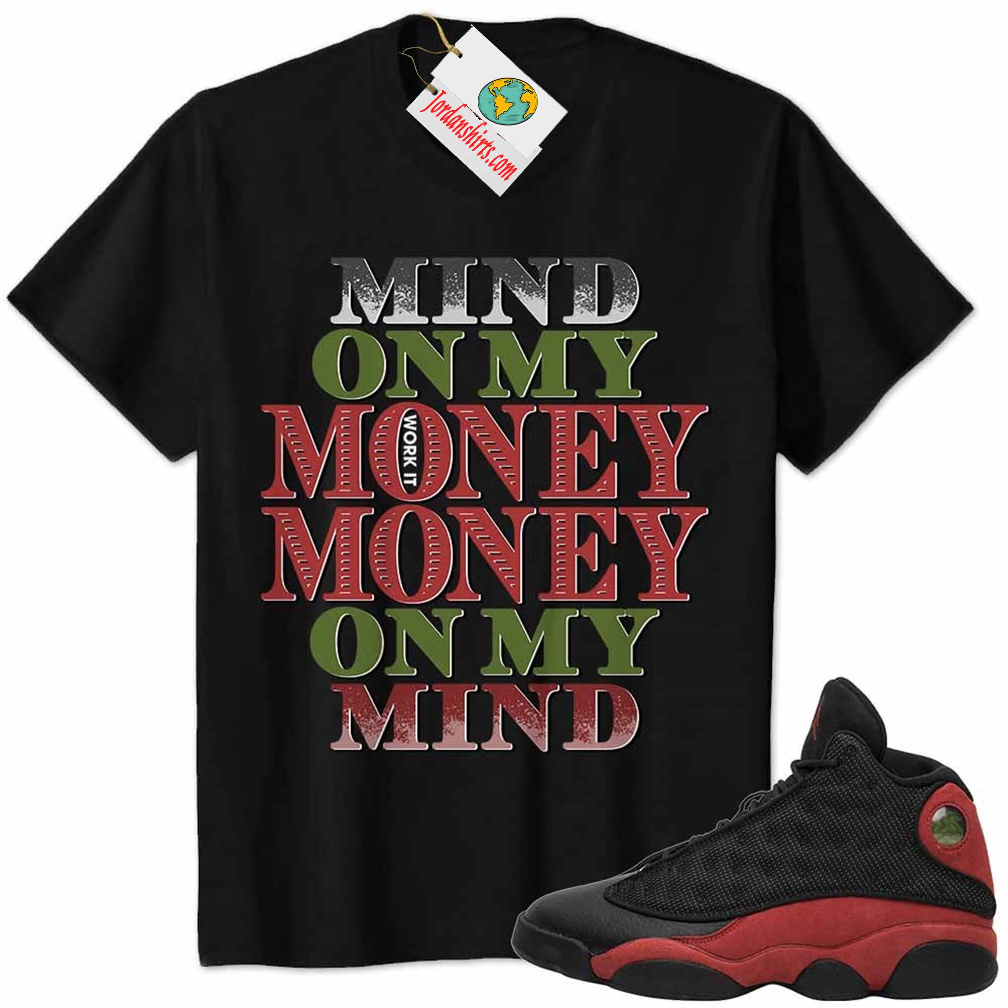 Jordan 13 Shirt, Jordan 13 Bred Shirt Mind On My Money Money On My Mind Black Size Up To 5xl