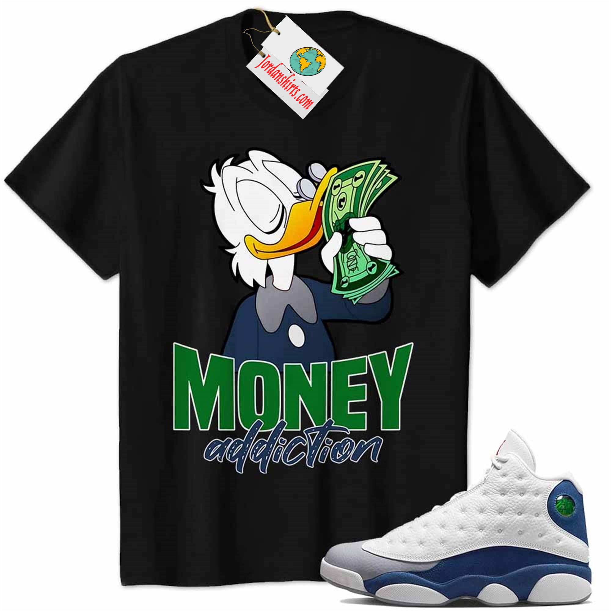 Jordan 13 Shirt, Jordan 13 French Blue Shirt Shirt Scrooge Mcduck Money Addiction Black Full Size Up To 5xl