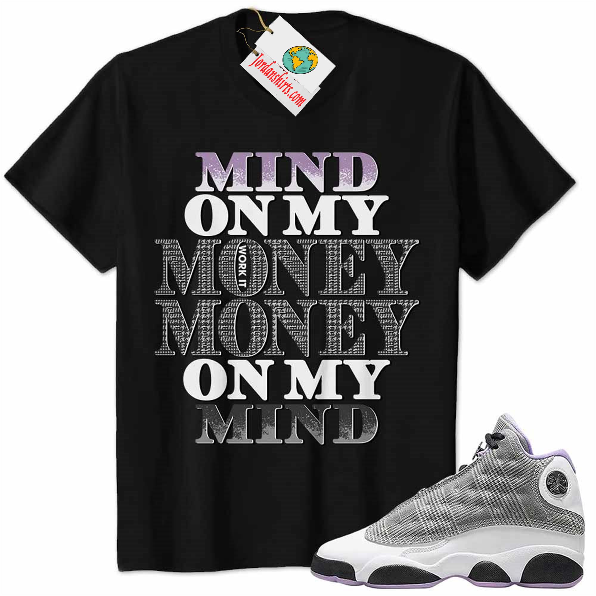 Jordan 13 Shirt, Jordan 13 Houndstooth Shirt Mind On My Money Money On My Mind Black Full Size Up To 5xl