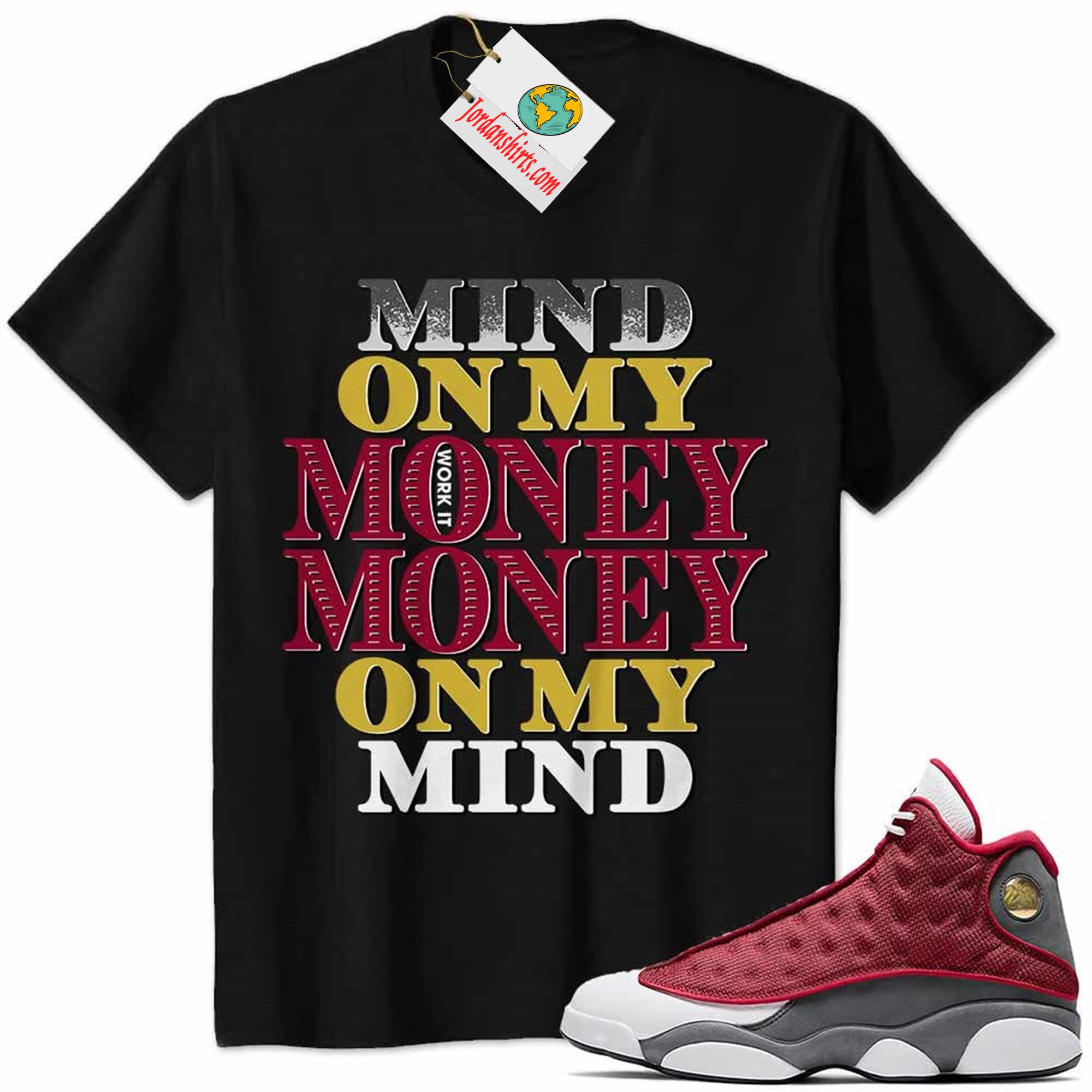 Jordan 13 Shirt, Jordan 13 Red Flint Shirt Mind On My Money Money On My Mind Black Size Up To 5xl