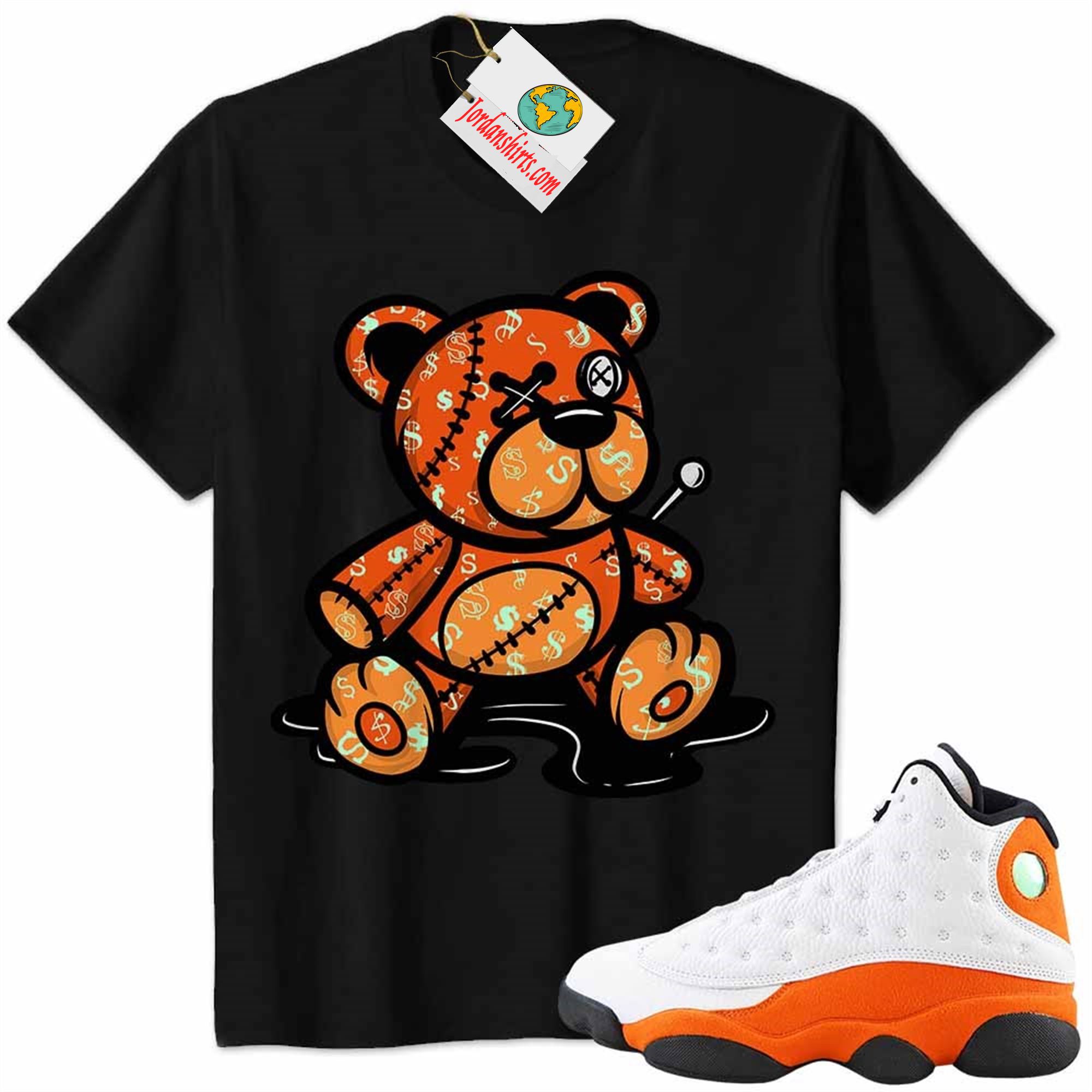 Jordan 13 Shirt, Jordan 13 Starfish Shirt Teddy Bear All Money In Black Full Size Up To 5xl