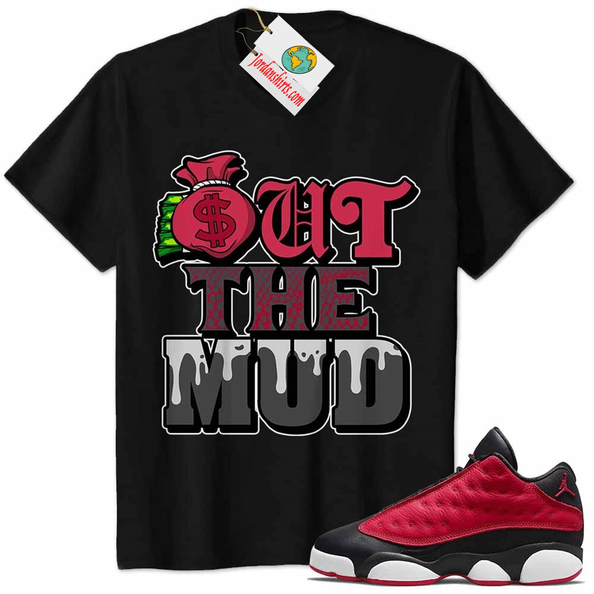 Jordan 13 Shirt, Jordan 13 Very Berry Shirt Out The Mud Money Bag Black Size Up To 5xl