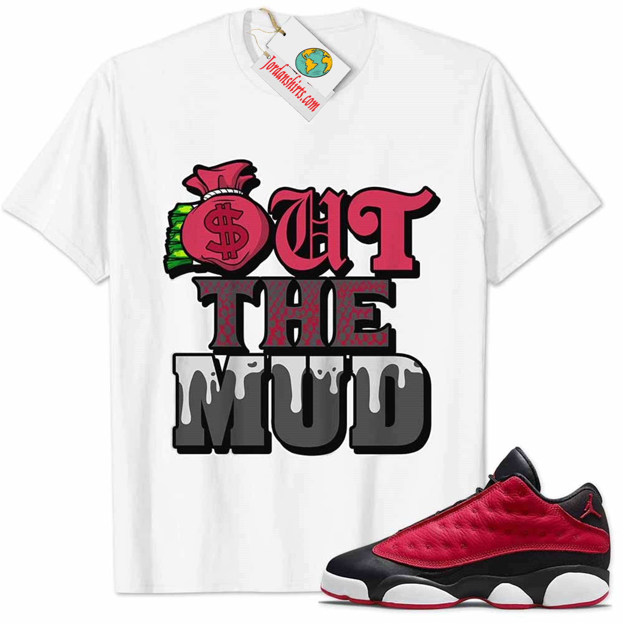 Jordan 13 Shirt, Jordan 13 Very Berry Shirt Out The Mud Money Bag White Size Up To 5xl