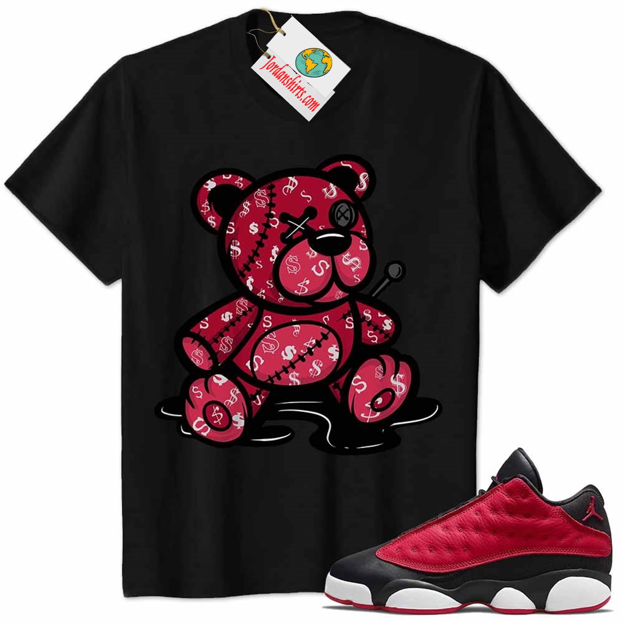 Jordan 13 Shirt, Jordan 13 Very Berry Shirt Teddy Bear All Money In Black Full Size Up To 5xl