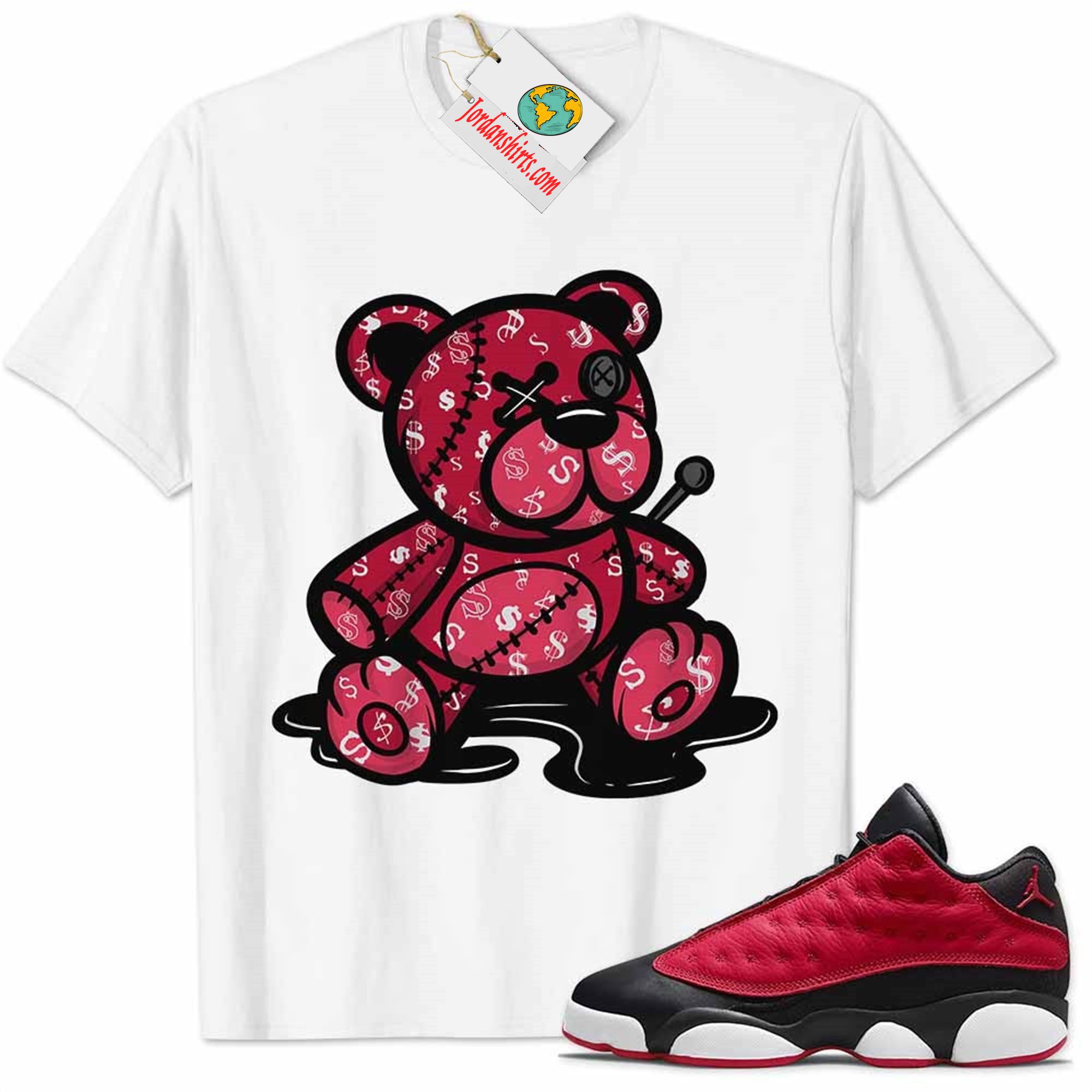 Jordan 13 Shirt, Jordan 13 Very Berry Shirt Teddy Bear All Money In White Full Size Up To 5xl