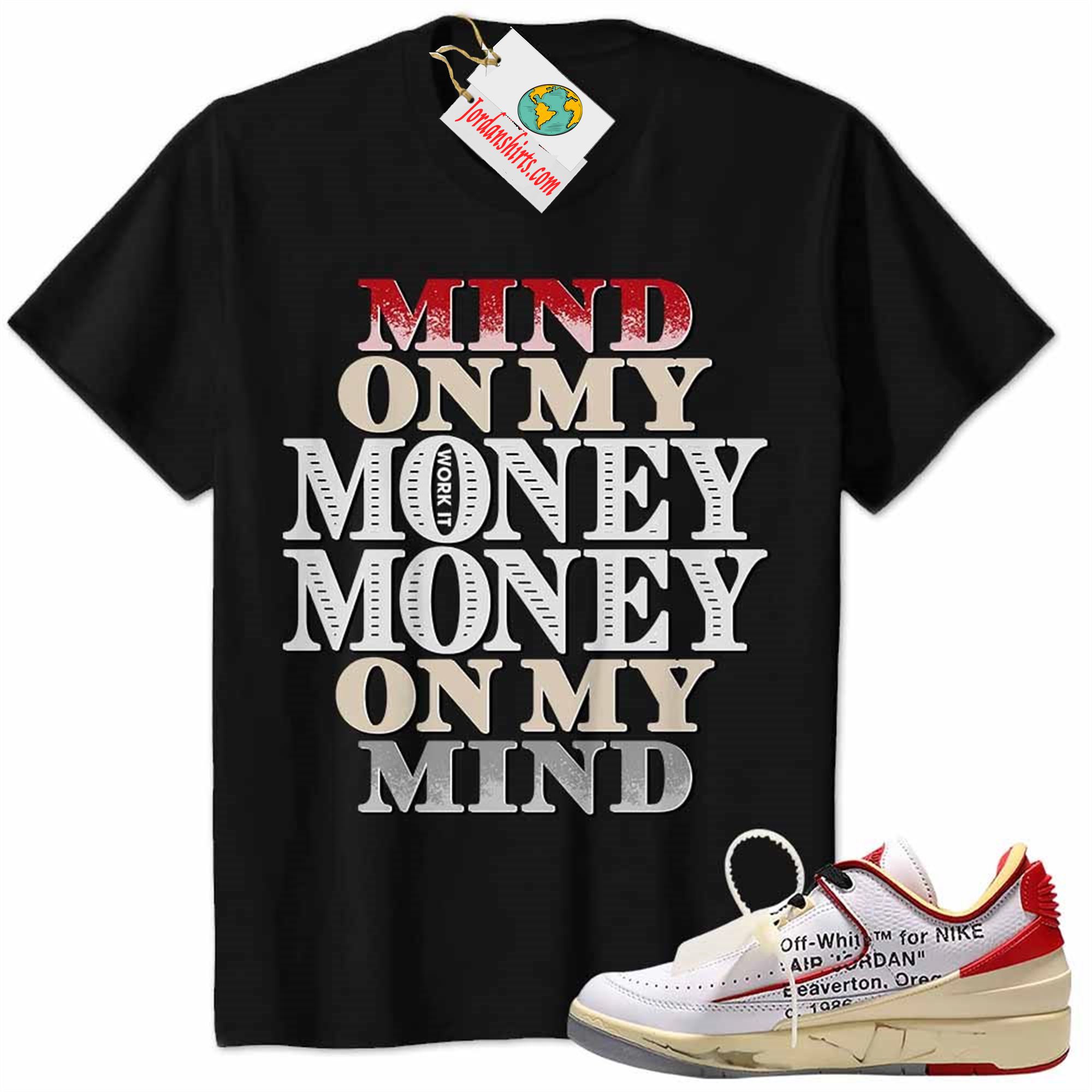 Jordan 2 Shirt, Jordan 2 Low White Red Off-white Shirt Mind On My Money Money On My Mind Black Full Size Up To 5xl