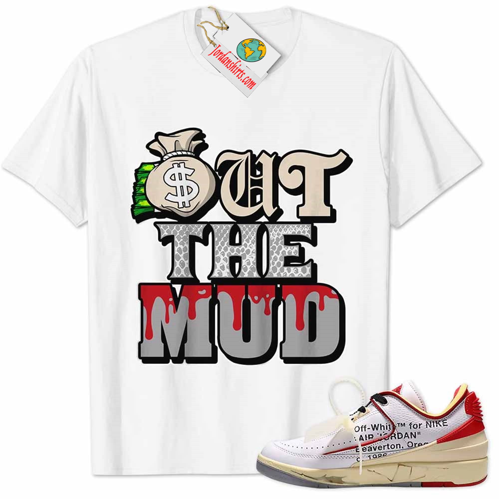 Jordan 2 Shirt, Jordan 2 Low White Red Off-white Shirt Out The Mud Money Bag White Plus Size Up To 5xl