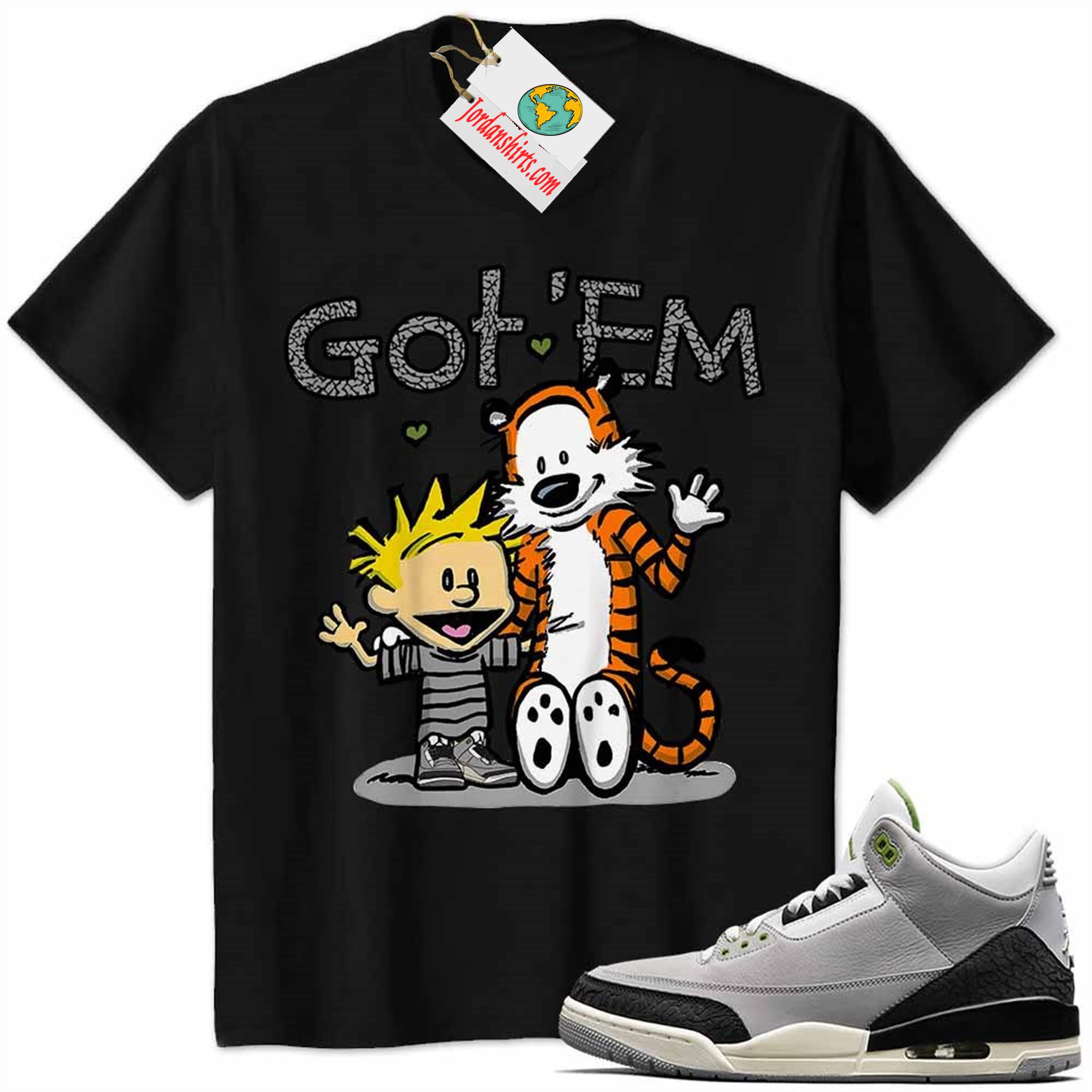 Jordan 3 Shirt, Jordan 3 Chlorophyll Shirt Calvin And Hobbes Got Em Black Full Size Up To 5xl