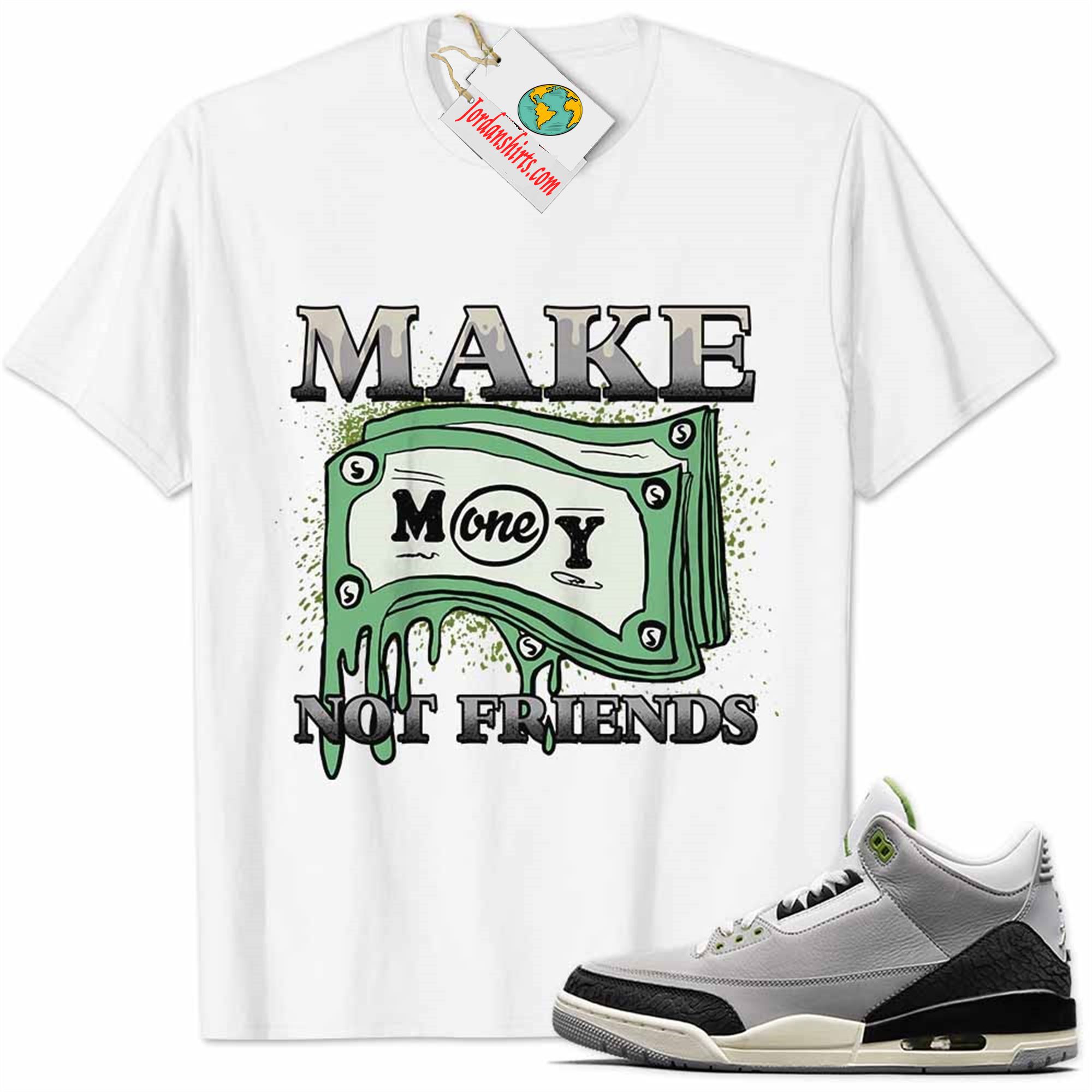 Jordan 3 Shirt, Jordan 3 Chlorophyll Shirt Make Money Graffiti White Plus Size Up To 5xl