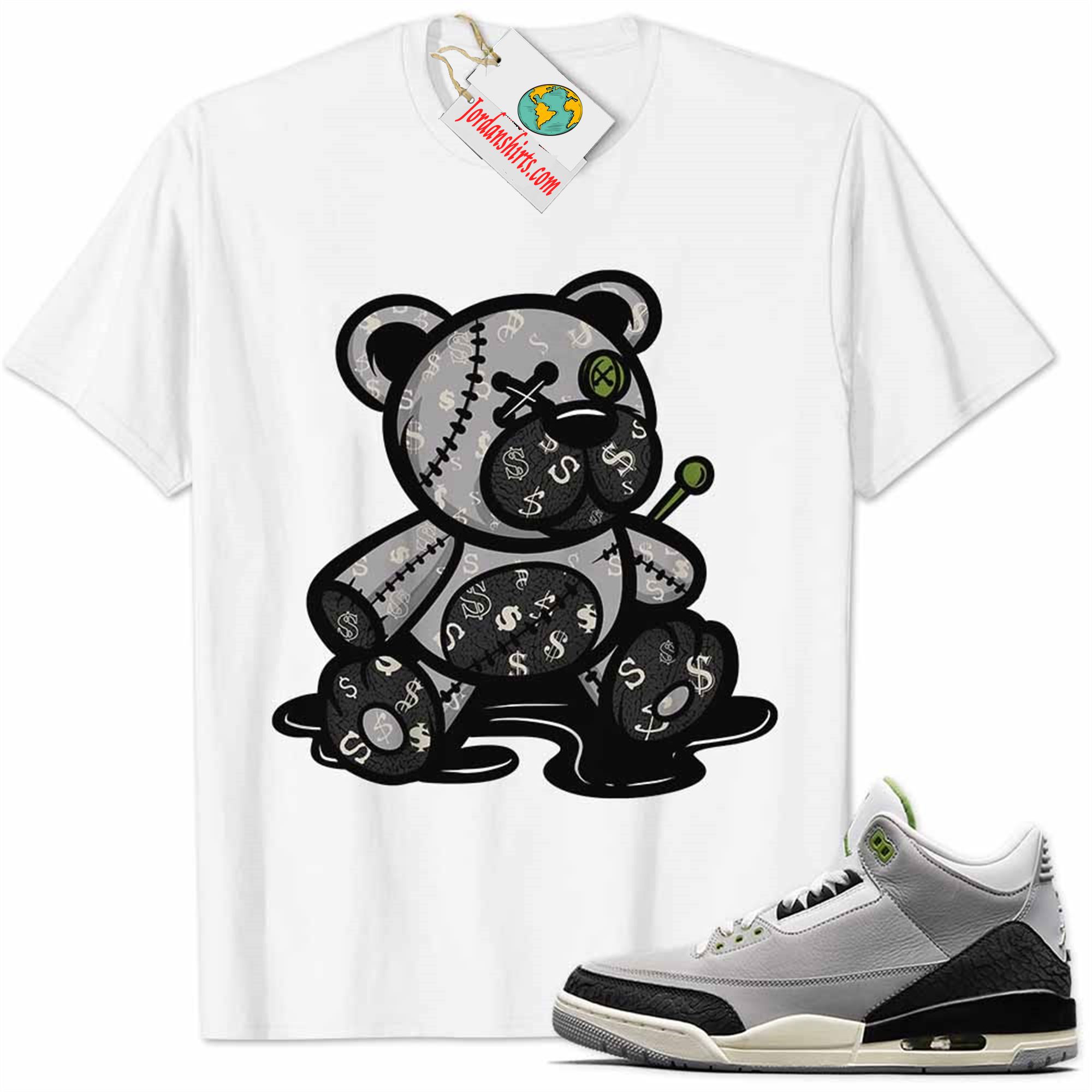 Jordan 3 Shirt, Jordan 3 Chlorophyll Shirt Teddy Bear All Money In White Plus Size Up To 5xl