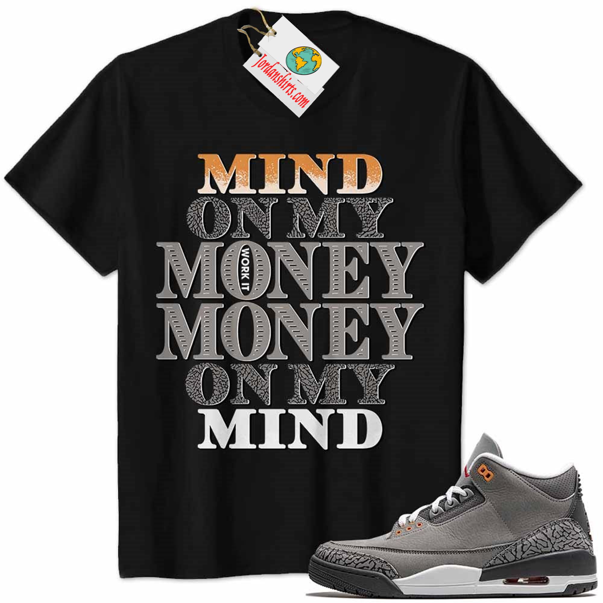 Jordan 3 Shirt, Jordan 3 Cool Grey Shirt Mind On My Money Money On My Mind Black Full Size Up To 5xl