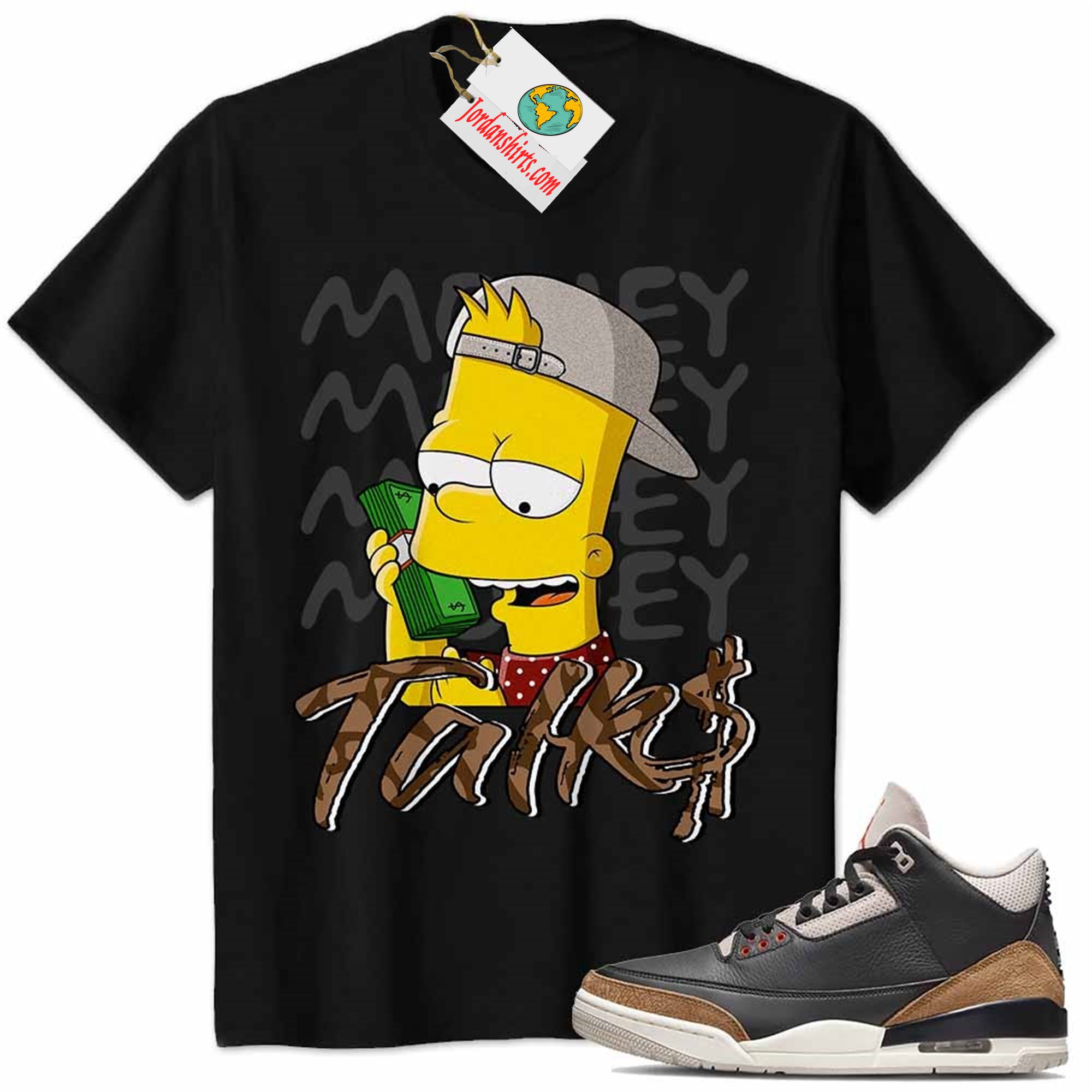 Jordan 3 Shirt, Jordan 3 Desert Elephant Shirt Shirt Money Talks Bart Simpson Rich Black Plus Size Up To 5xl