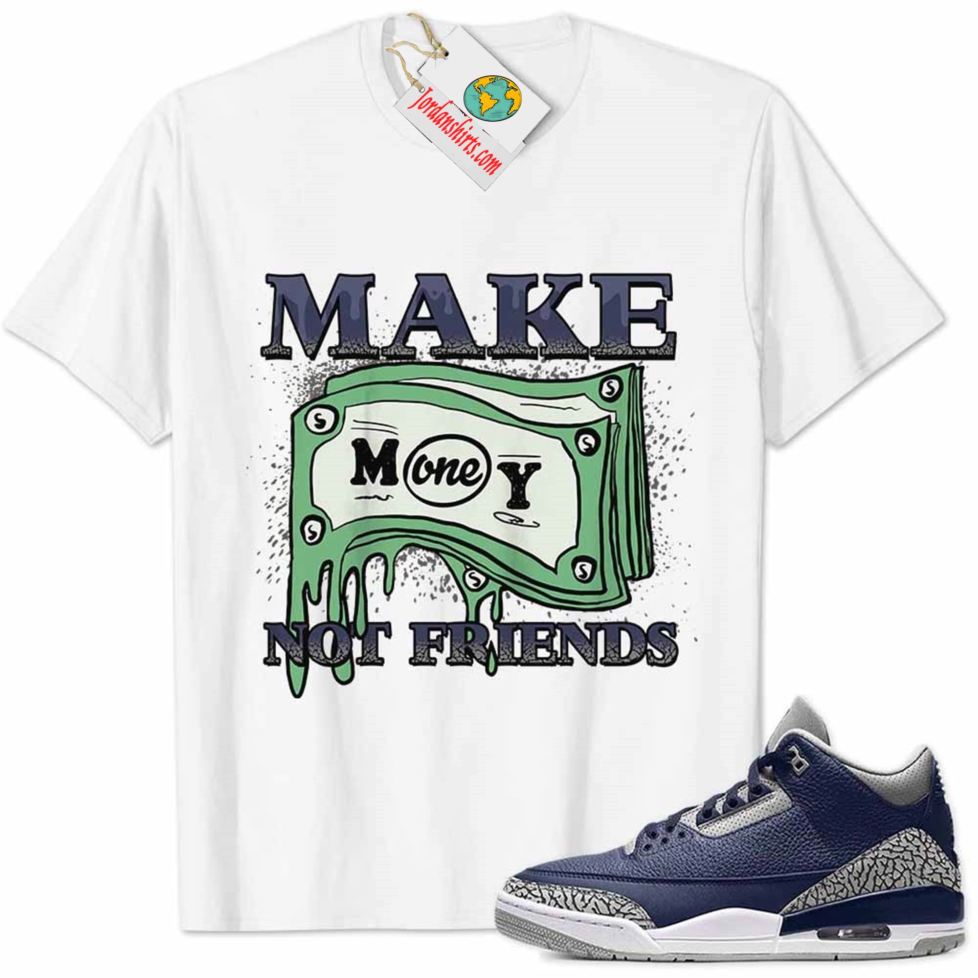 Jordan 3 Shirt, Jordan 3 Georgetown Midnight Navy Shirt Make Money Graffiti White Size Up To 5xl