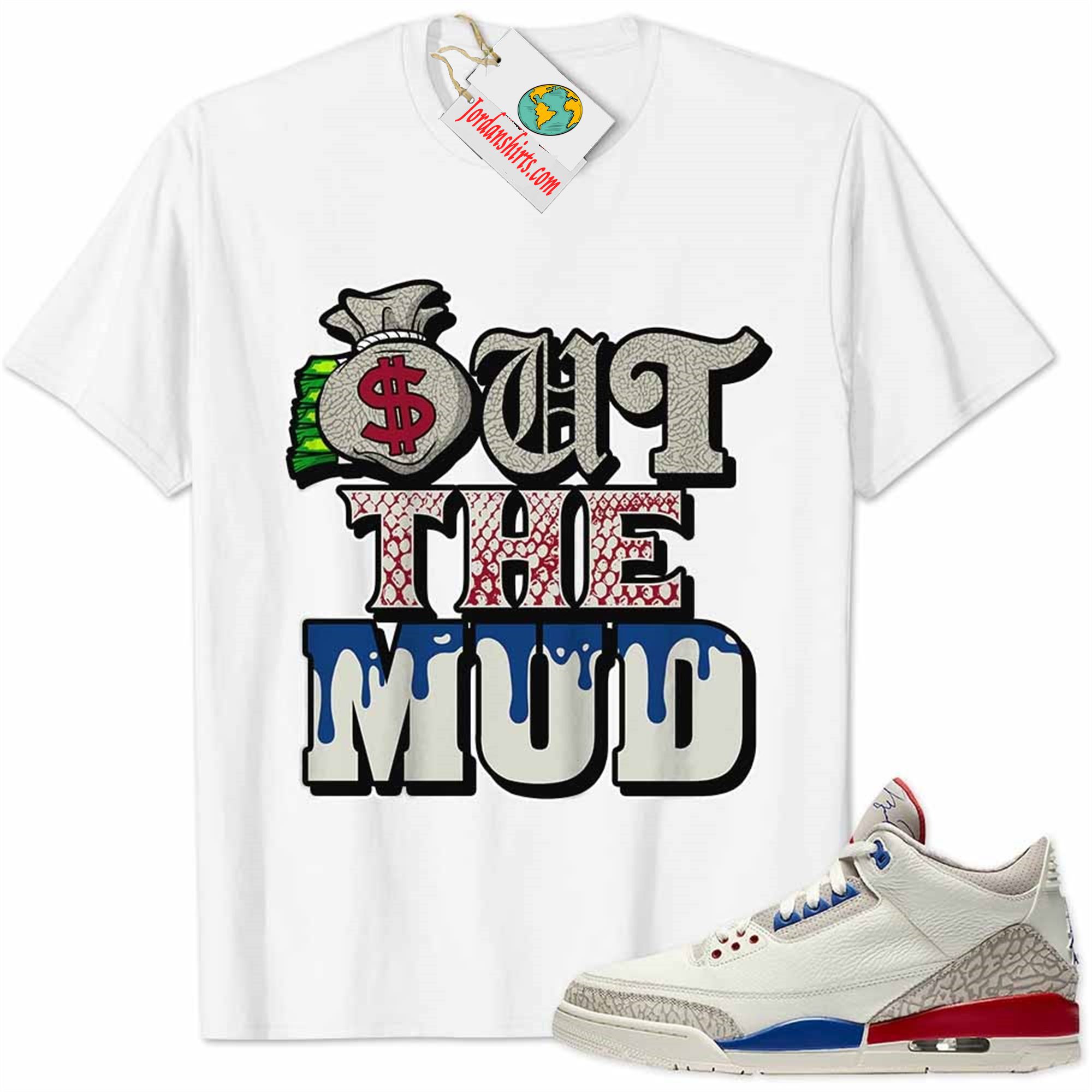 Jordan 3 Shirt, Jordan 3 International Flight Charity Game Shirt Out The Mud Money Bag White Size Up To 5xl