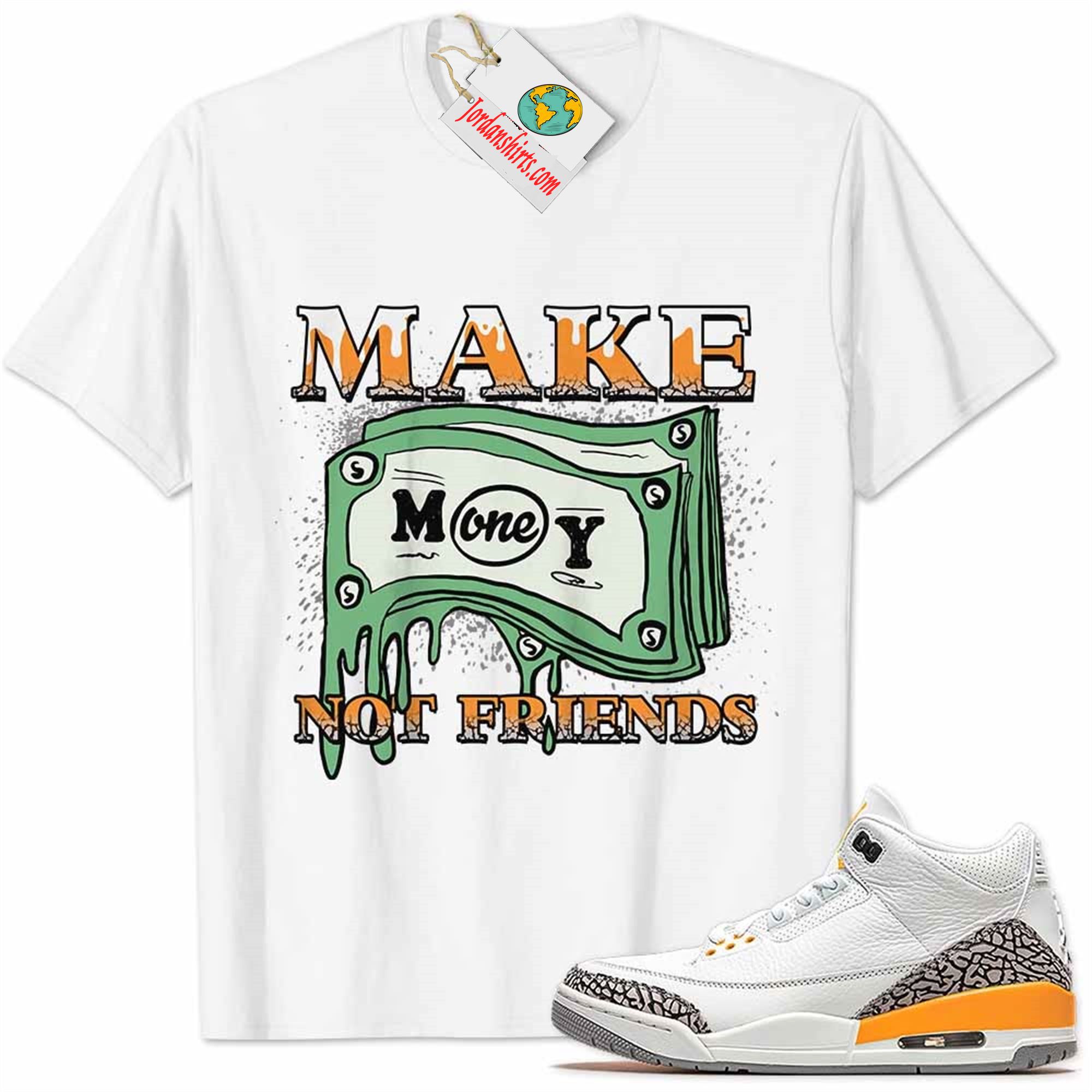Jordan 3 Shirt, Jordan 3 Laser Orange Shirt Make Money Graffiti White Plus Size Up To 5xl
