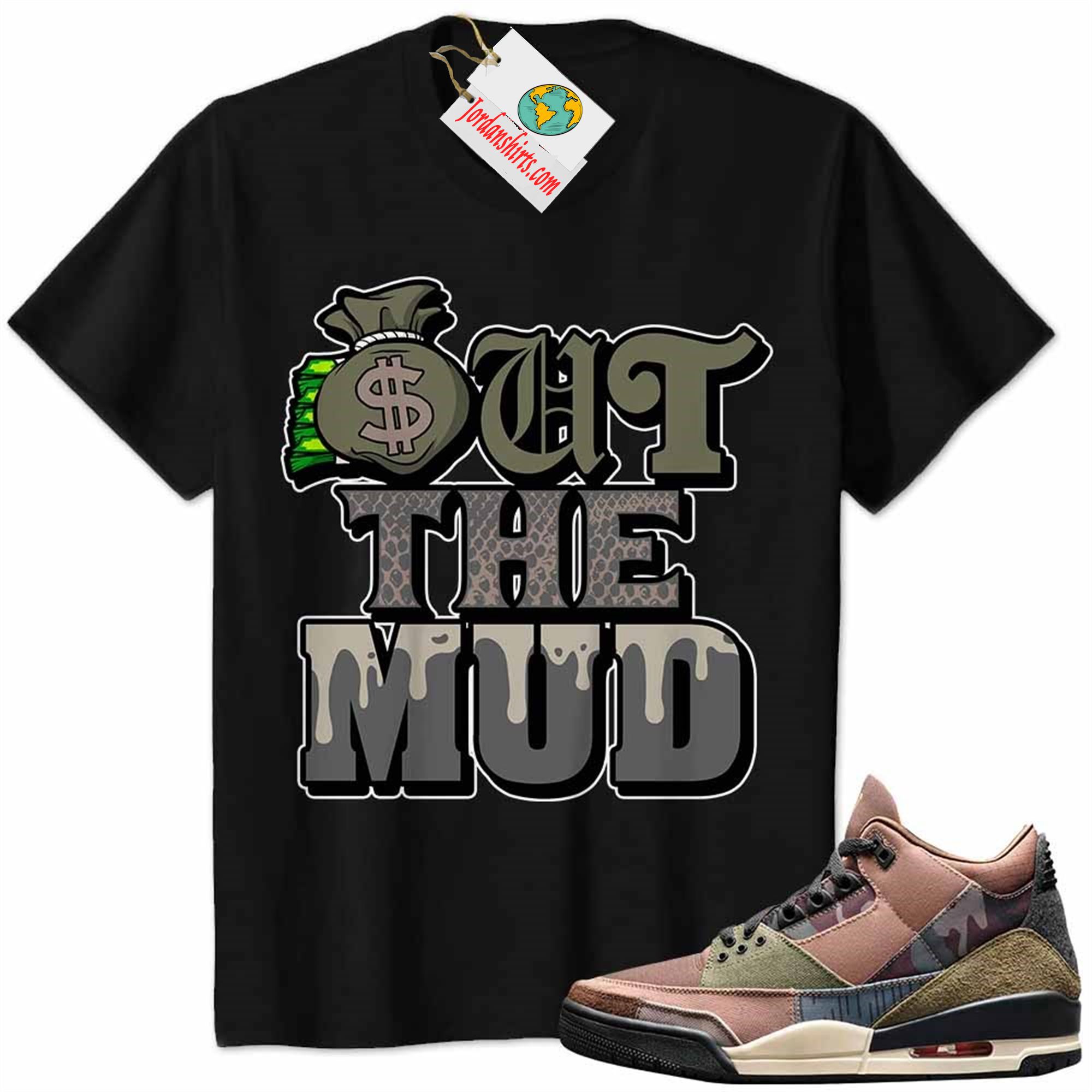 Jordan 3 Shirt, Jordan 3 Patchwork Shirt Out The Mud Money Bag Black Size Up To 5xl