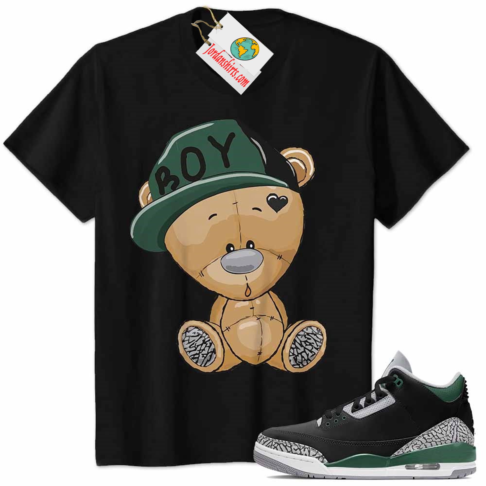 Jordan 3 Shirt, Jordan 3 Pine Green Shirt Cute Baby Teddy Bear Black Full Size Up To 5xl