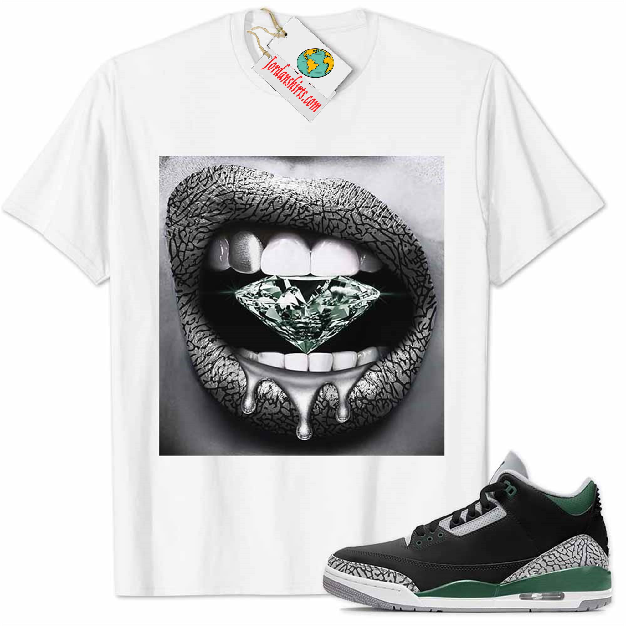 Jordan 3 Shirt, Jordan 3 Pine Green Shirt Sexy Lip Bite Diamond Dripping White Size Up To 5xl