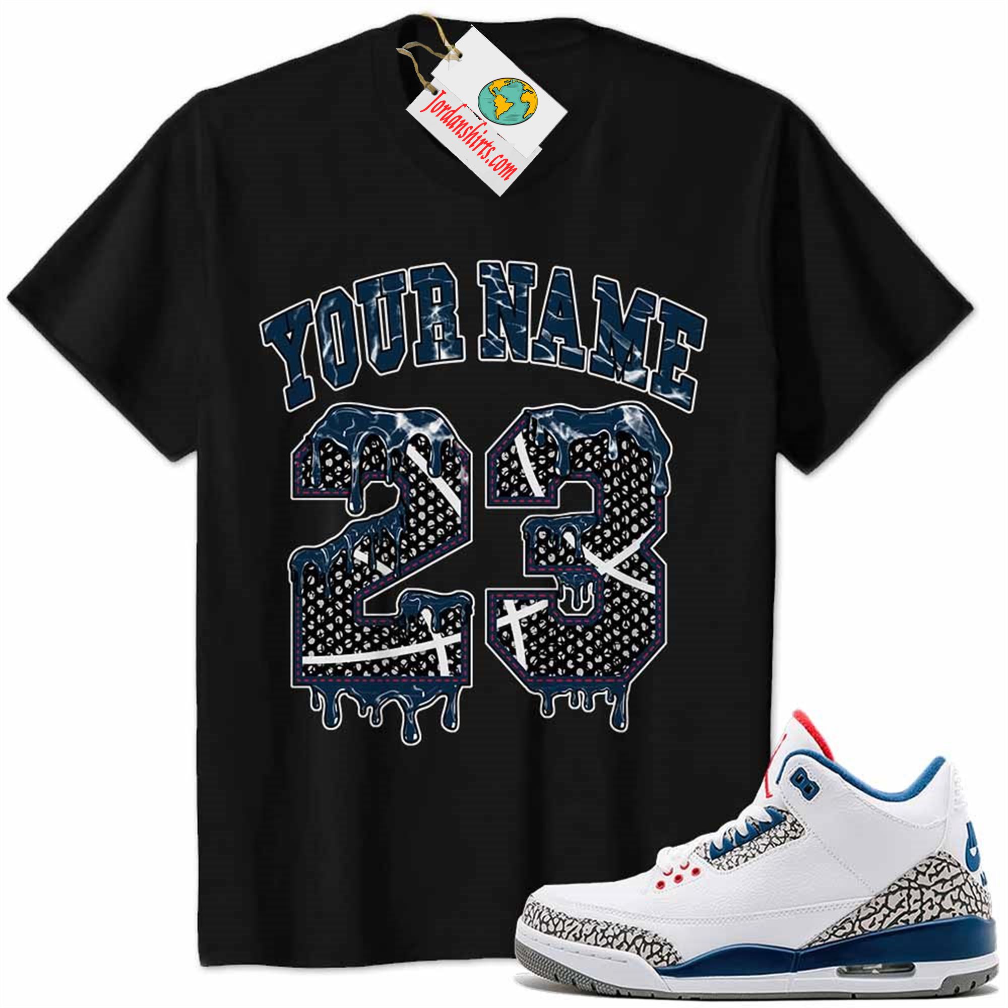Jordan 3 Shirt, Jordan 3 True Blue Shirt Personalized No23 Drippin Black Size Up To 5xl