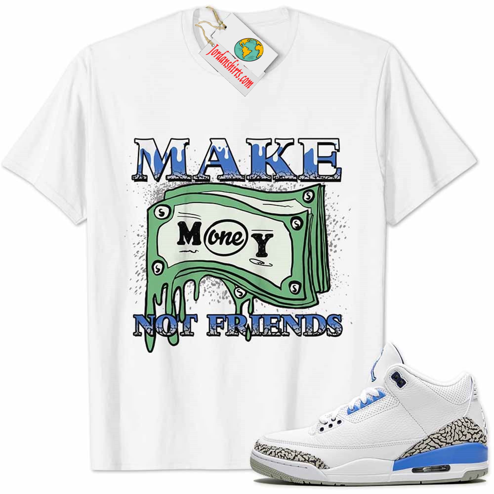 Jordan 3 Shirt, Jordan 3 Unc Shirt Make Money Graffiti White Full Size Up To 5xl