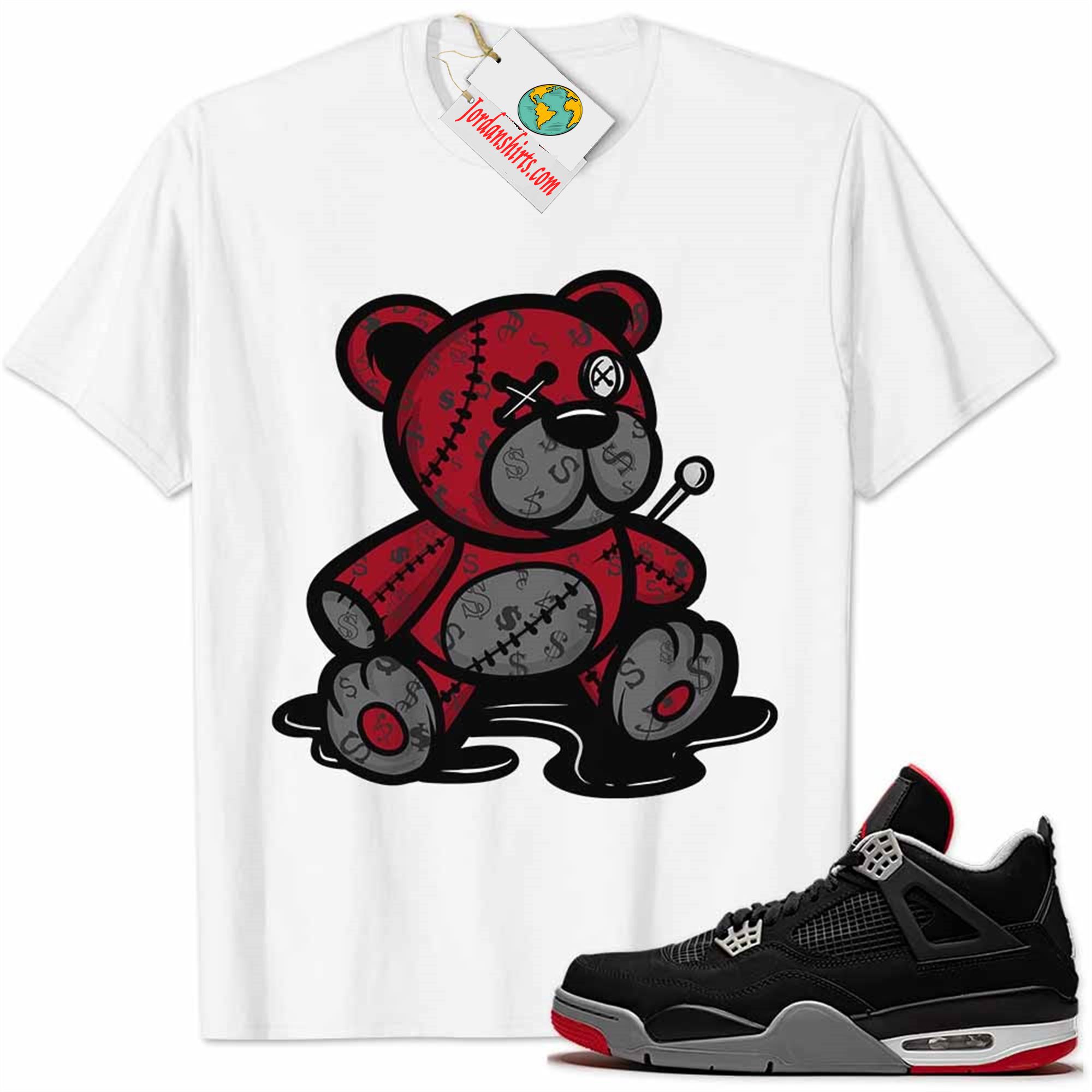 Jordan 4 Shirt, Jordan 4 Bred Shirt Teddy Bear All Money In White Size Up To 5xl