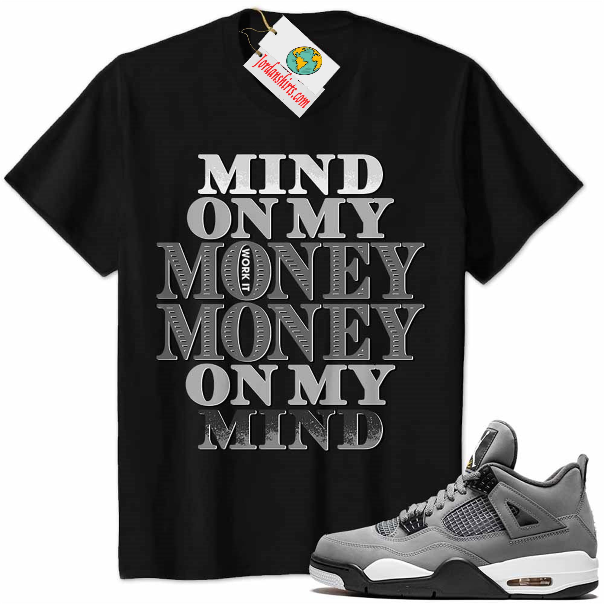 Jordan 4 Shirt, Jordan 4 Cool Grey Shirt Mind On My Money Money On My Mind Black Size Up To 5xl