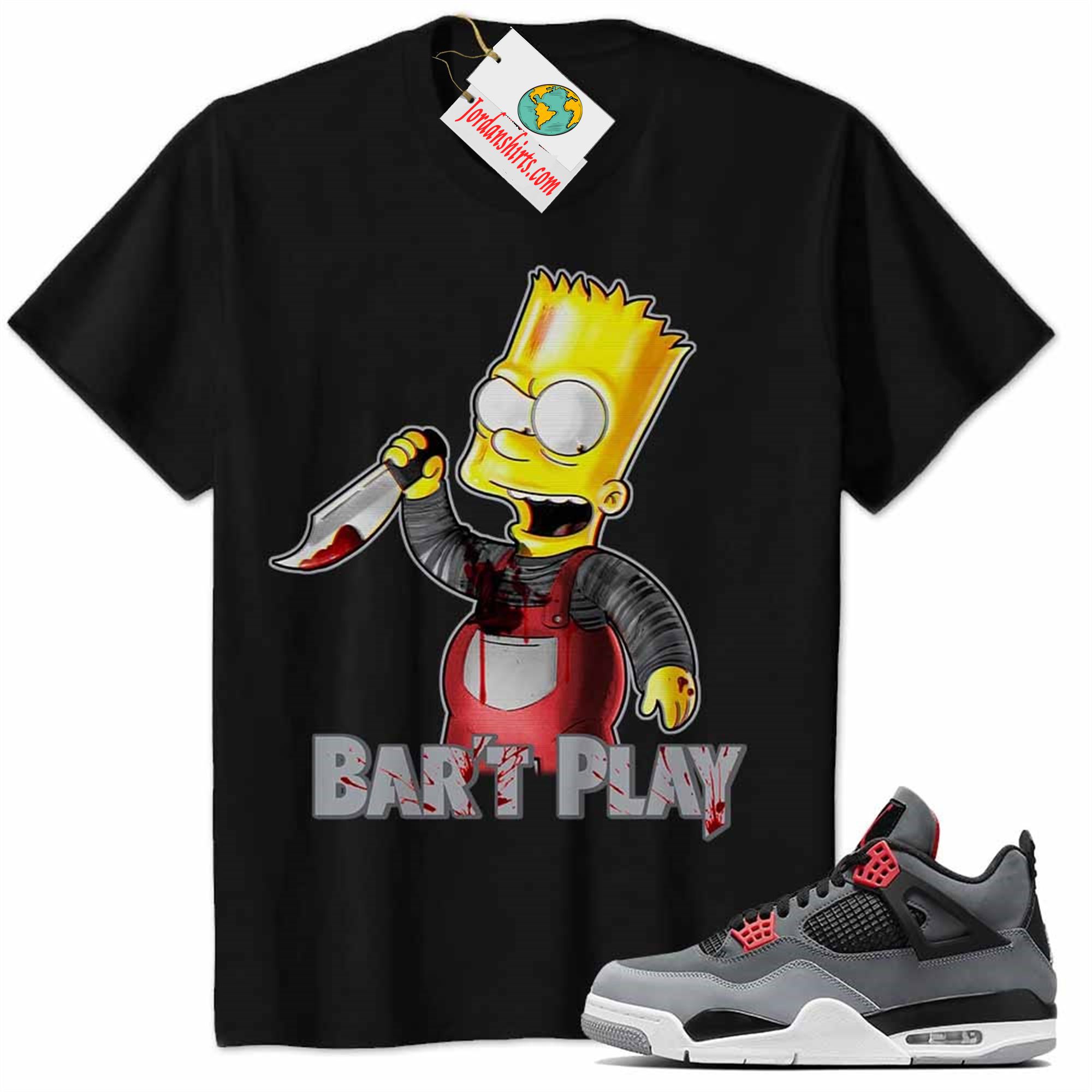 Jordan 4 Shirt, Jordan 4 Infrared 23 Shirt Shirt Bart Chucky Simpson Wanna Play Black Size Up To 5xl