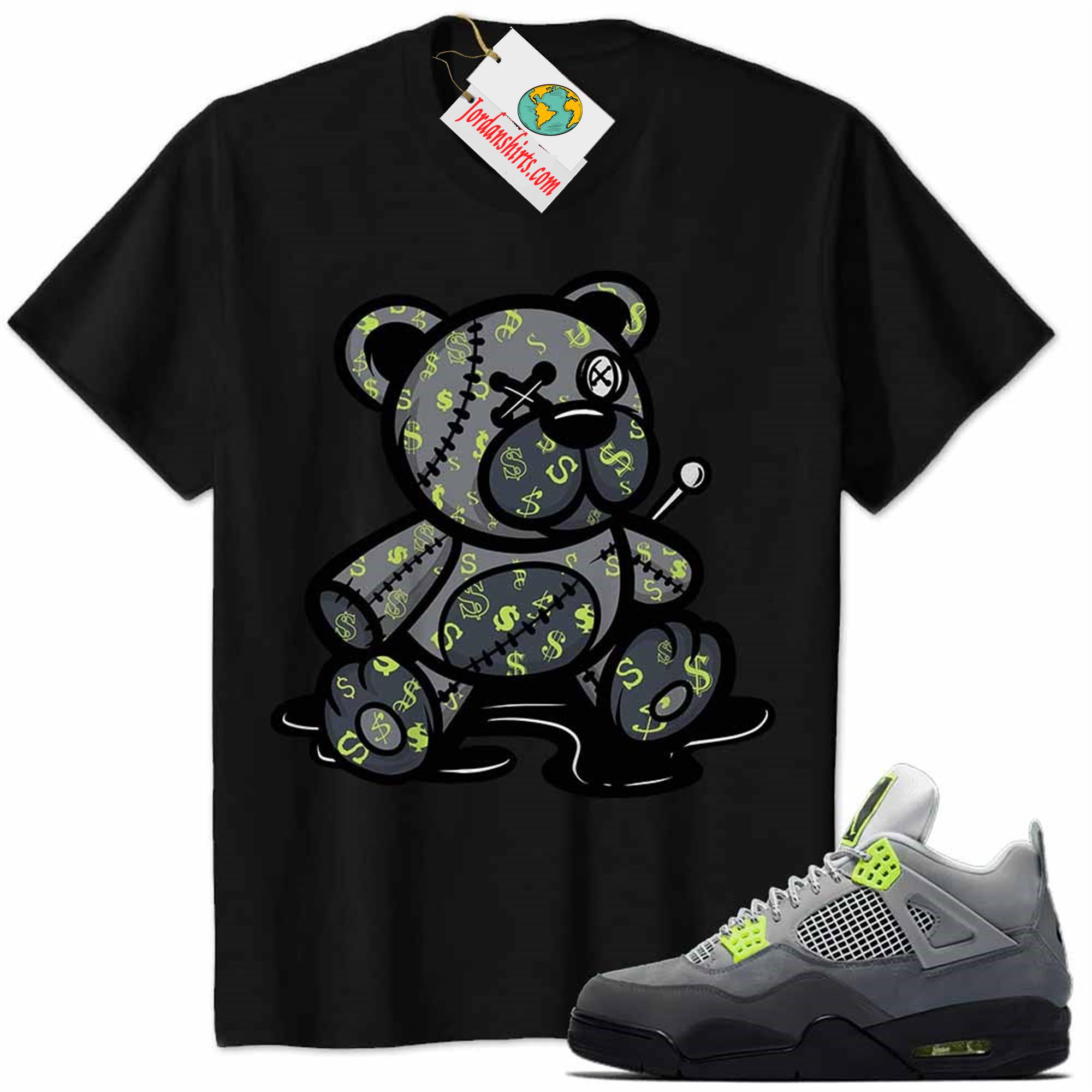 Jordan 4 Shirt, Jordan 4 Neon 95 Shirt Teddy Bear All Money In Black Size Up To 5xl