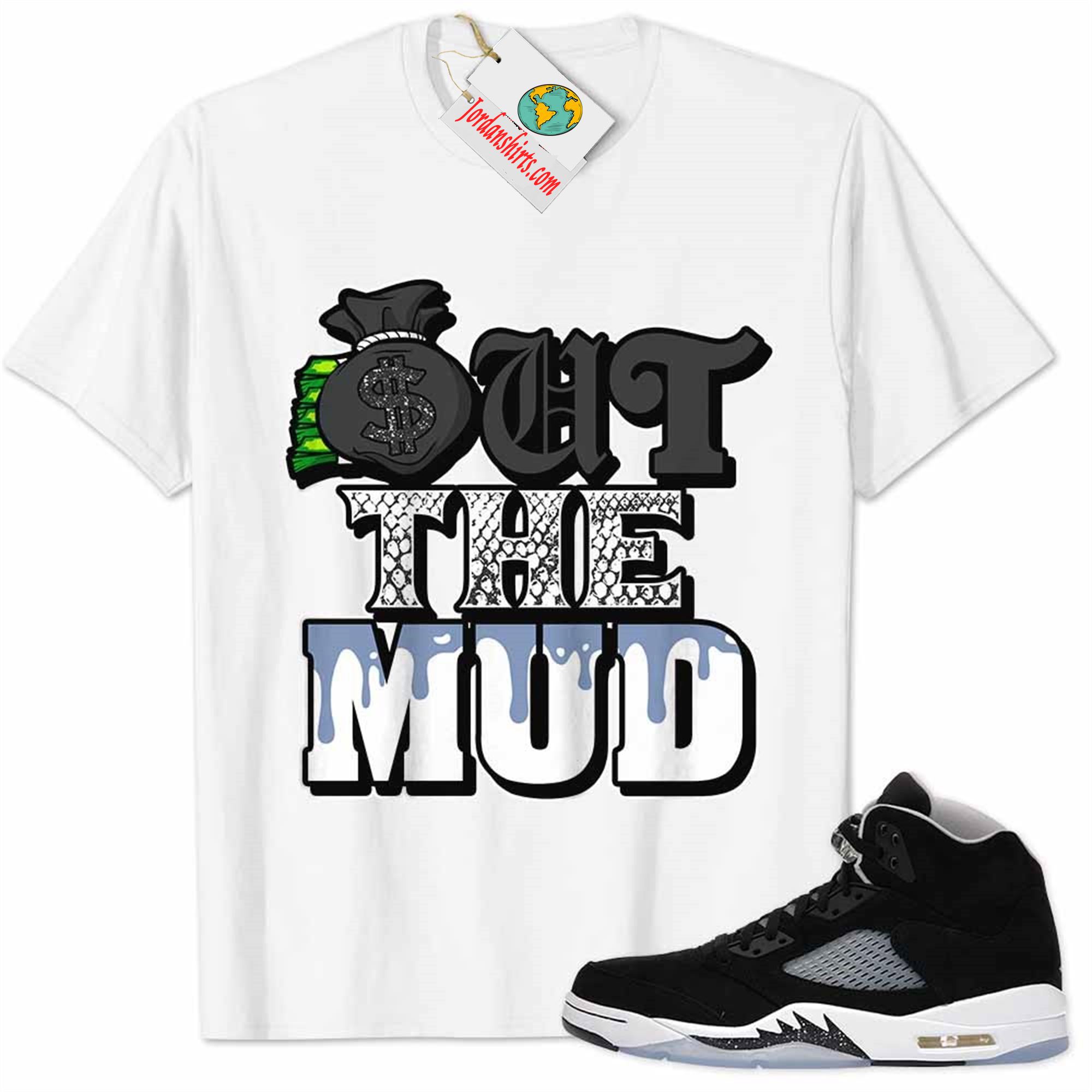 Jordan 5 Shirt, Moonlight Shirt Out The Mud Money Bag White Plus Size Up To 5xl