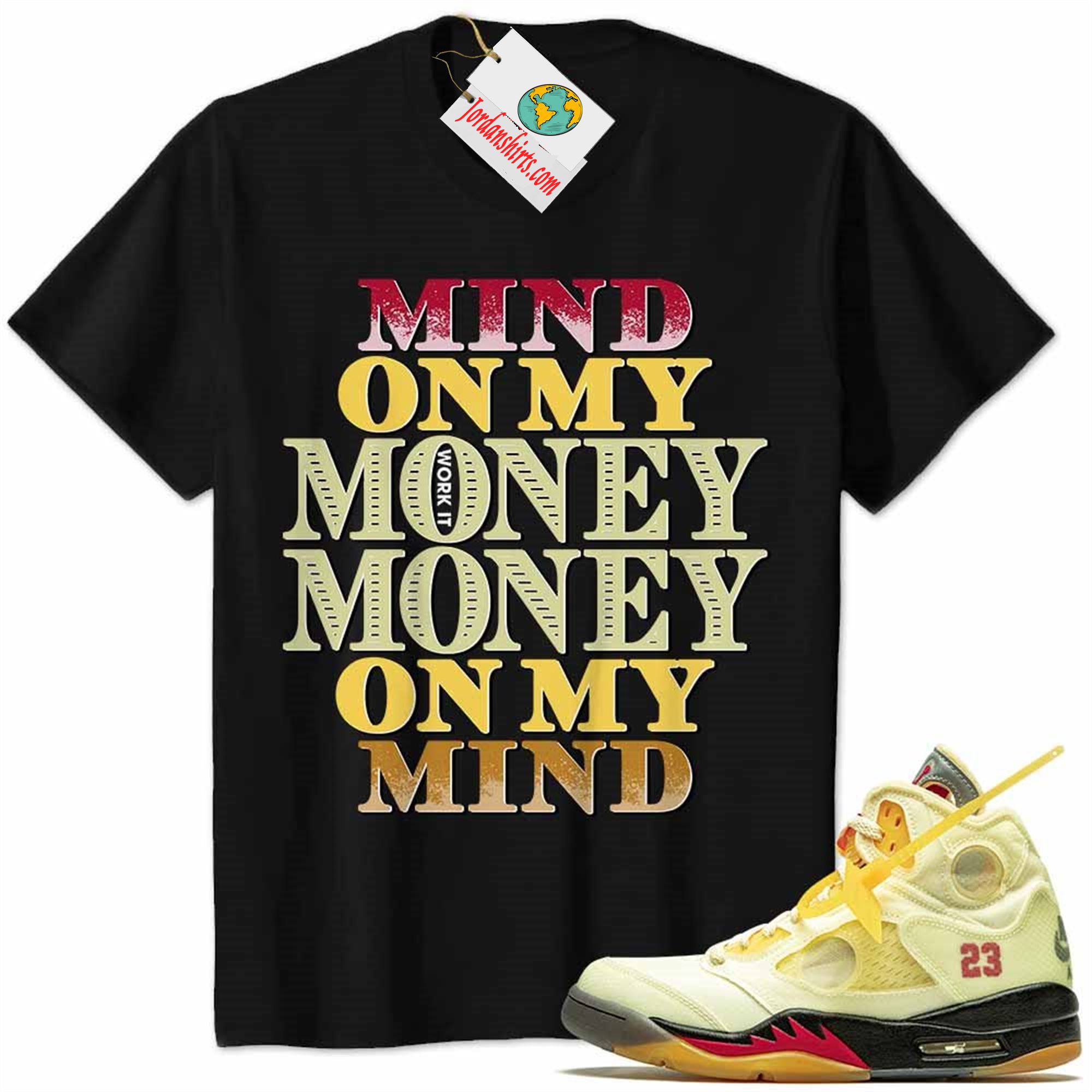 Jordan 5 Shirt, Off-white Shirt Mind On My Money Money On My Mind Black Size Up To 5xl