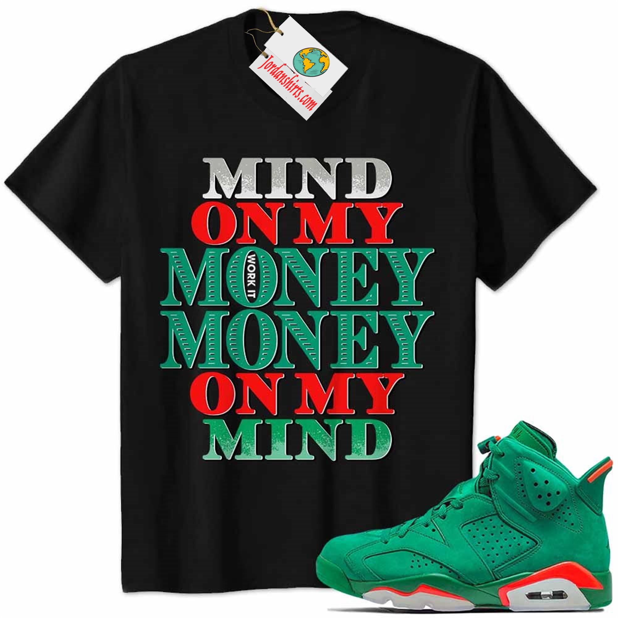 Jordan 6 Shirt, Jordan 6 Gatorade Shirt Mind On My Money Money On My Mind Black Plus Size Up To 5xl