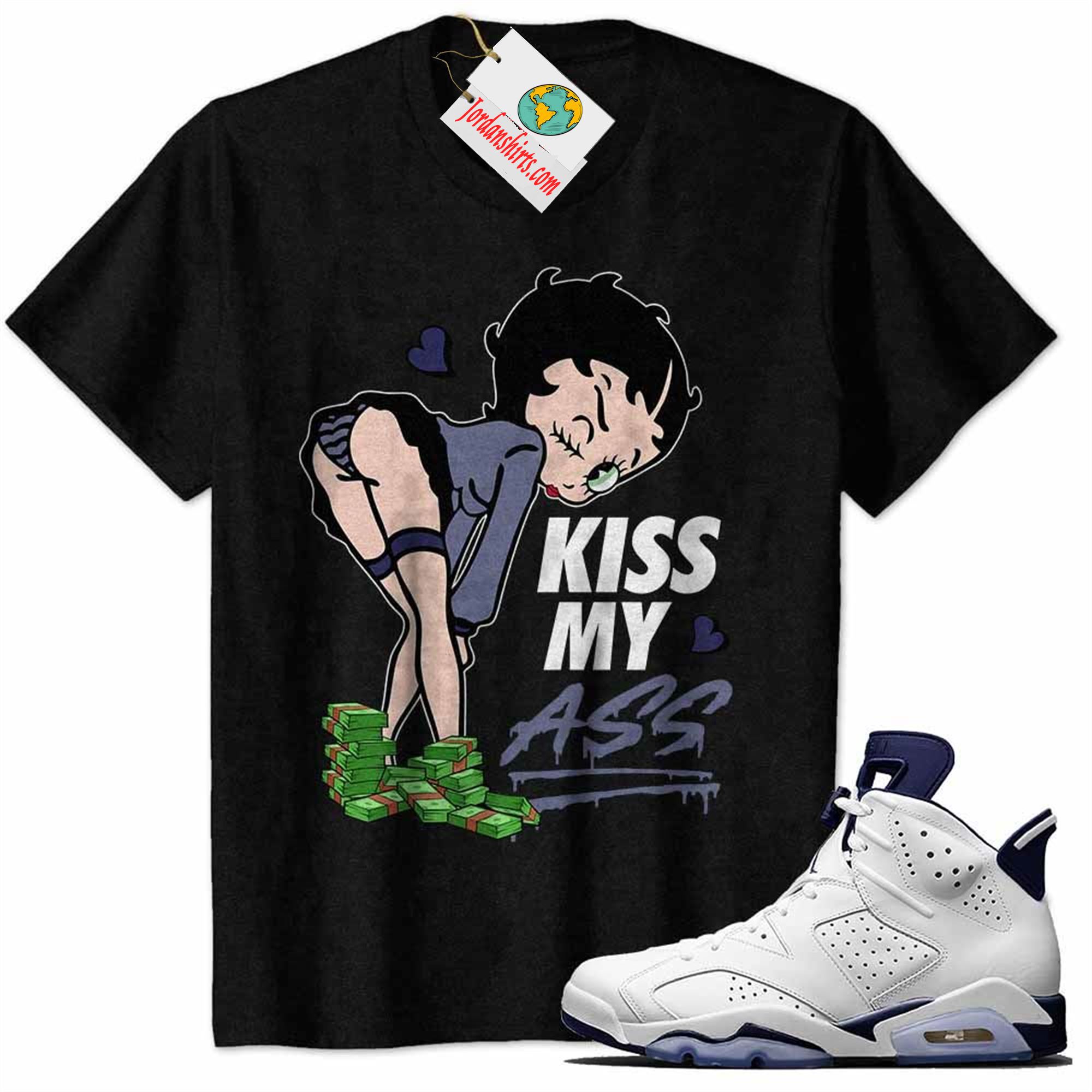 Jordan 6 Shirt, Kiss My Ass Betty Boop Black Air Jordan 6 Midnight Navy 6s Plus Size Up To 5xl